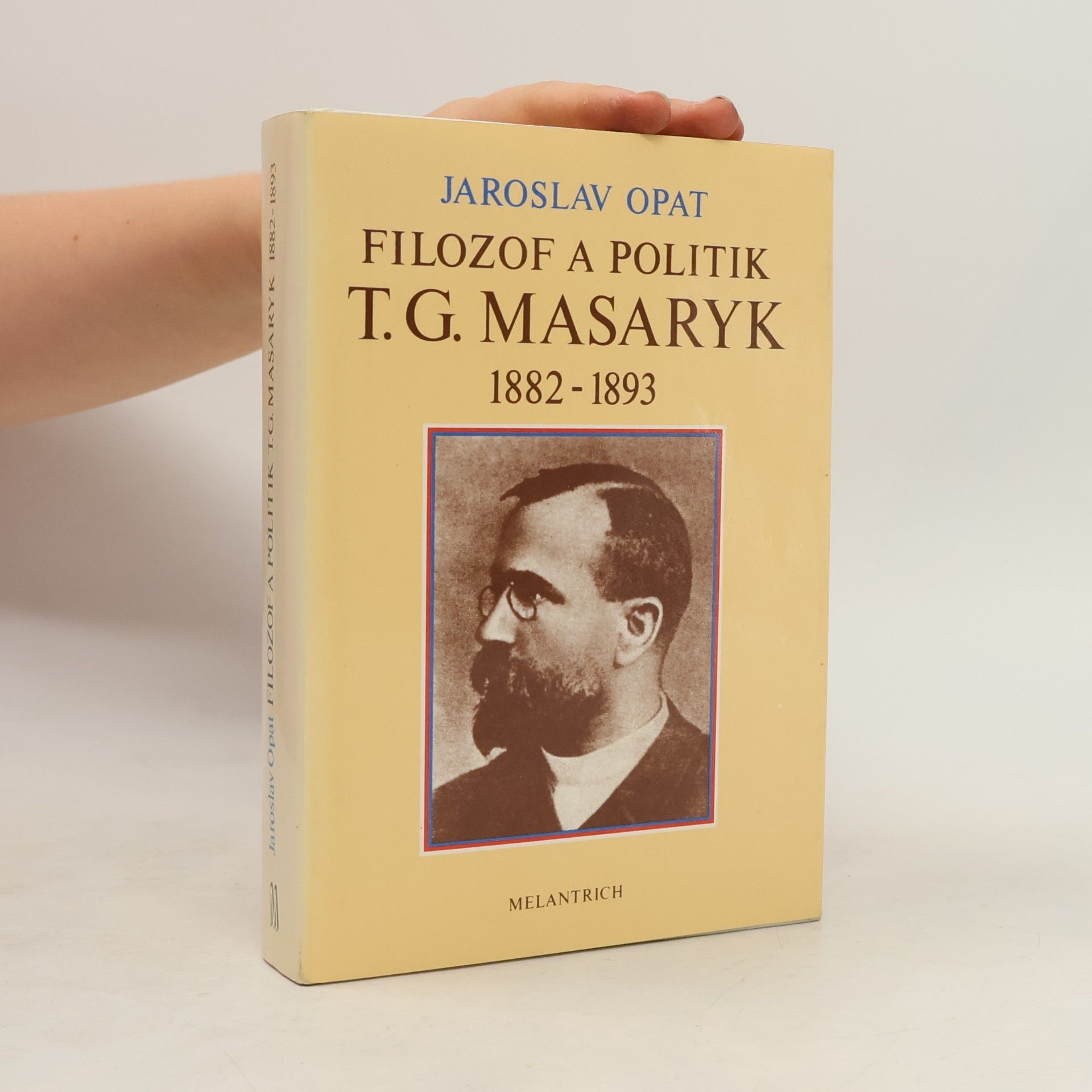 Jaroslav Opat Filozof a politik T. G. Masaryk 1882-1893