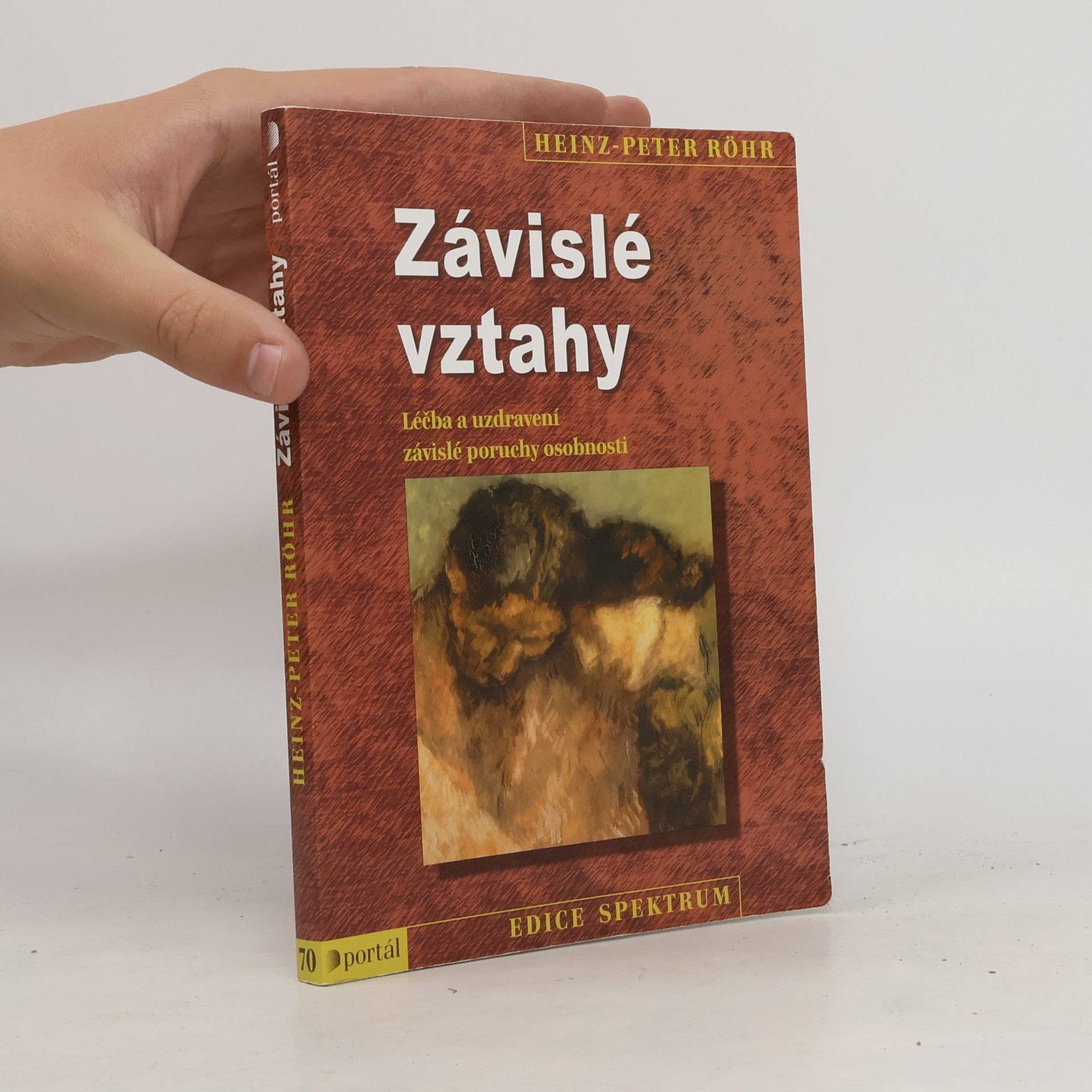 Heinz-Peter Röhr Závislé vztahy: Léčba a uzdravení závislé poruchy osobnosti