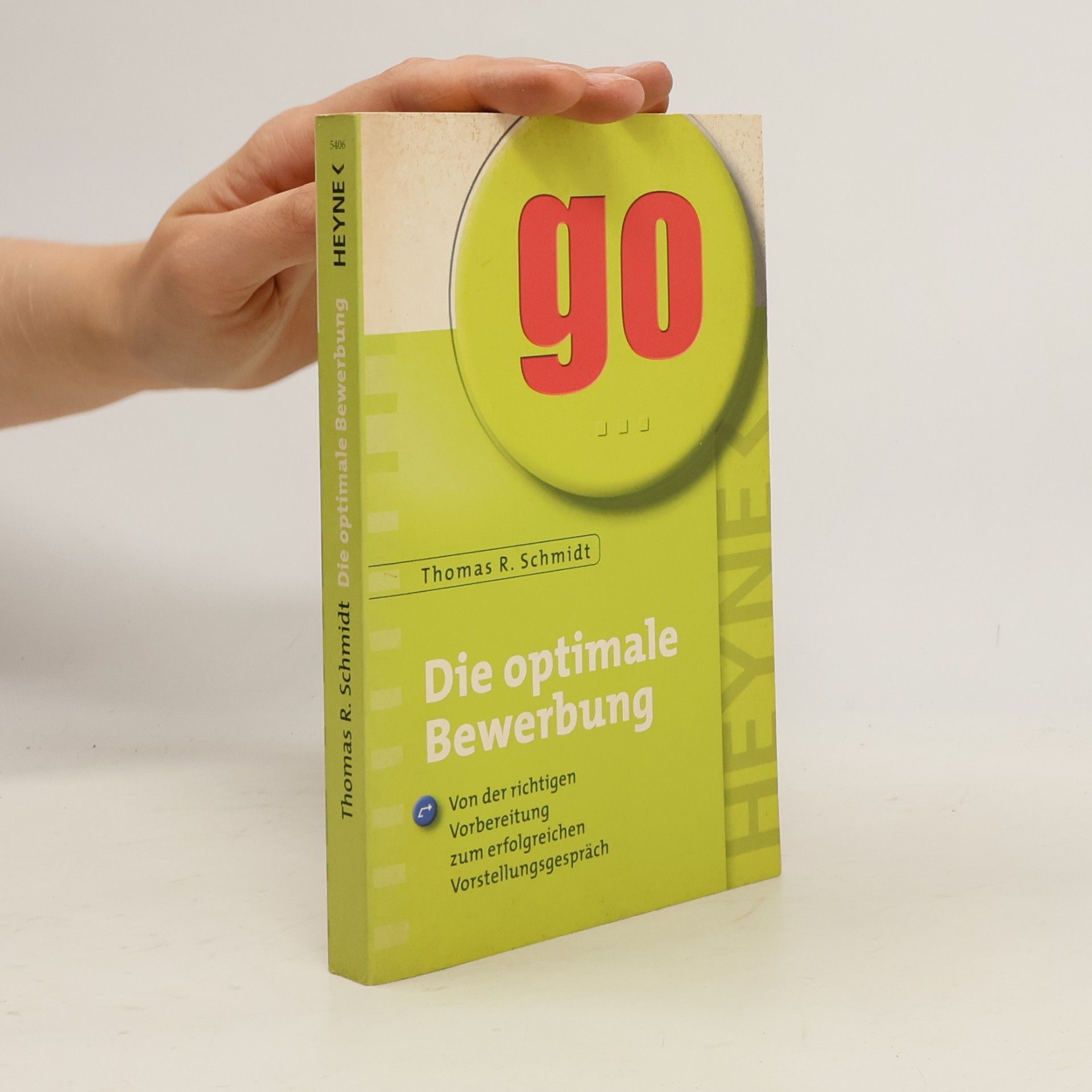 Thomas R. Schmidt Die optimale Bewerbung