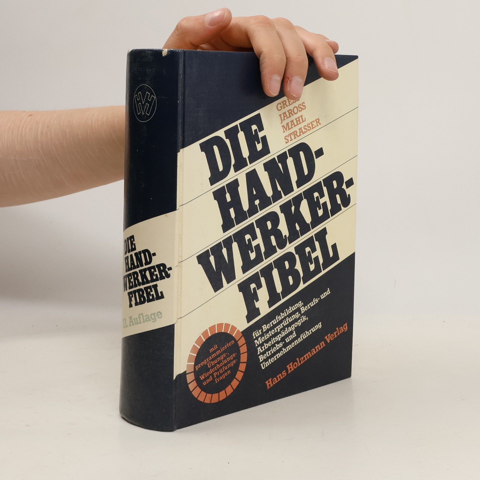 Die Handwerker-Fibel für Berufsbildung, Meisterprüfung, Berufs- und Arbeitspädagogik, Betriebs- und Unternehmensführung