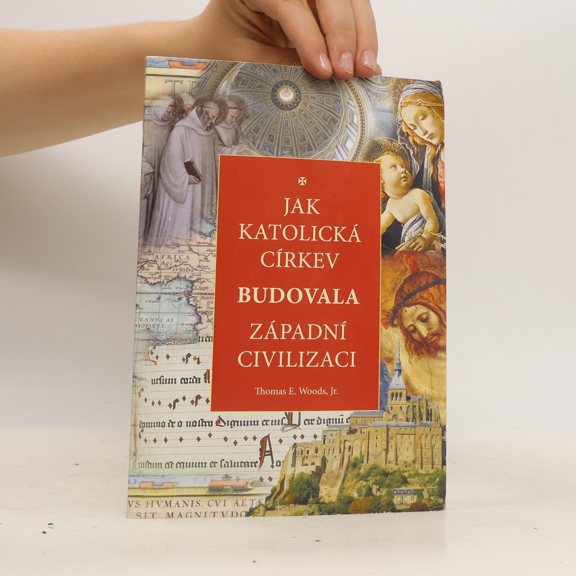 Thomas Woods Jak katolická církev budovala západní civilizaci