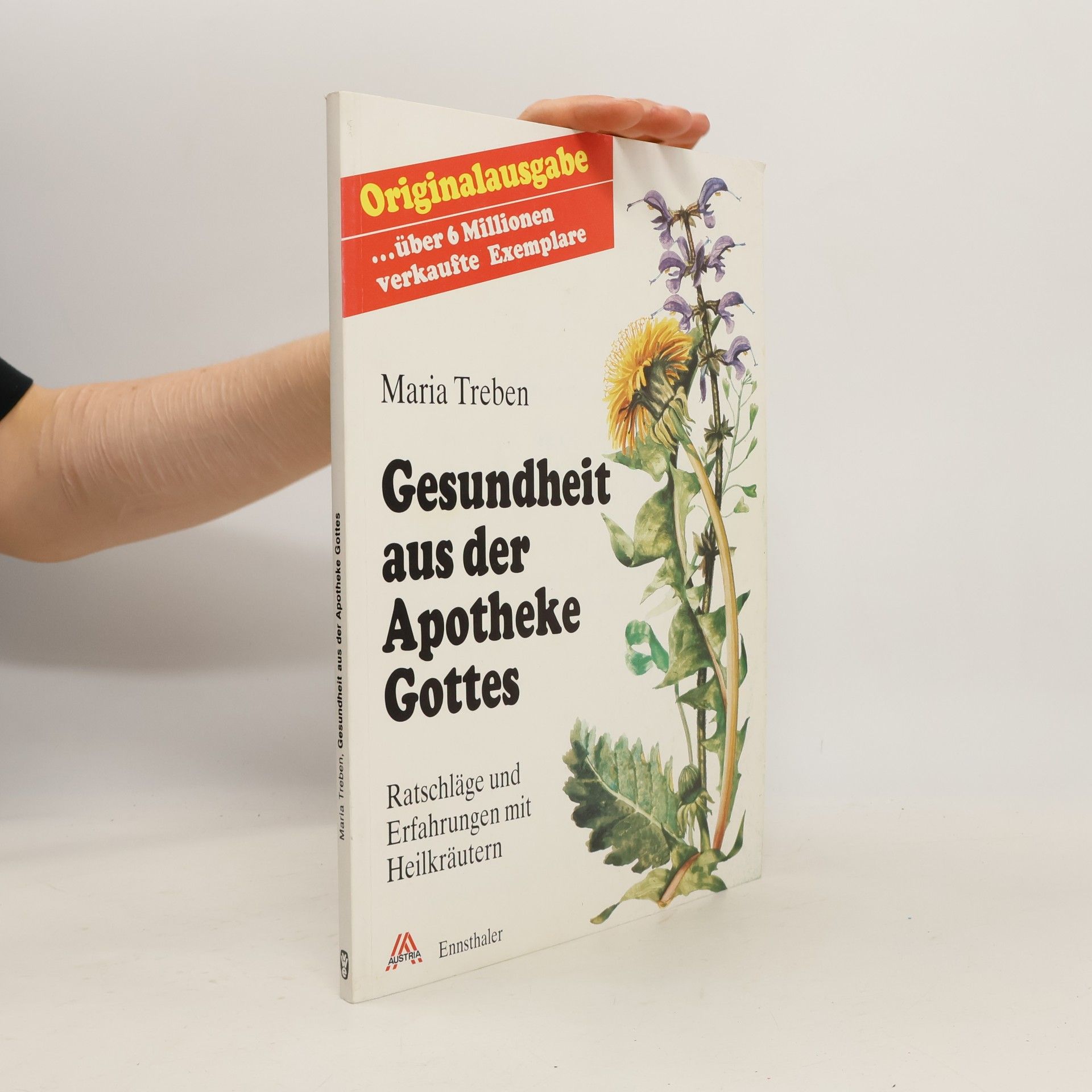 Gesundheit aus der Apotheke Gottes : Ratschläge und Erfahrungen mit Heilkräutern