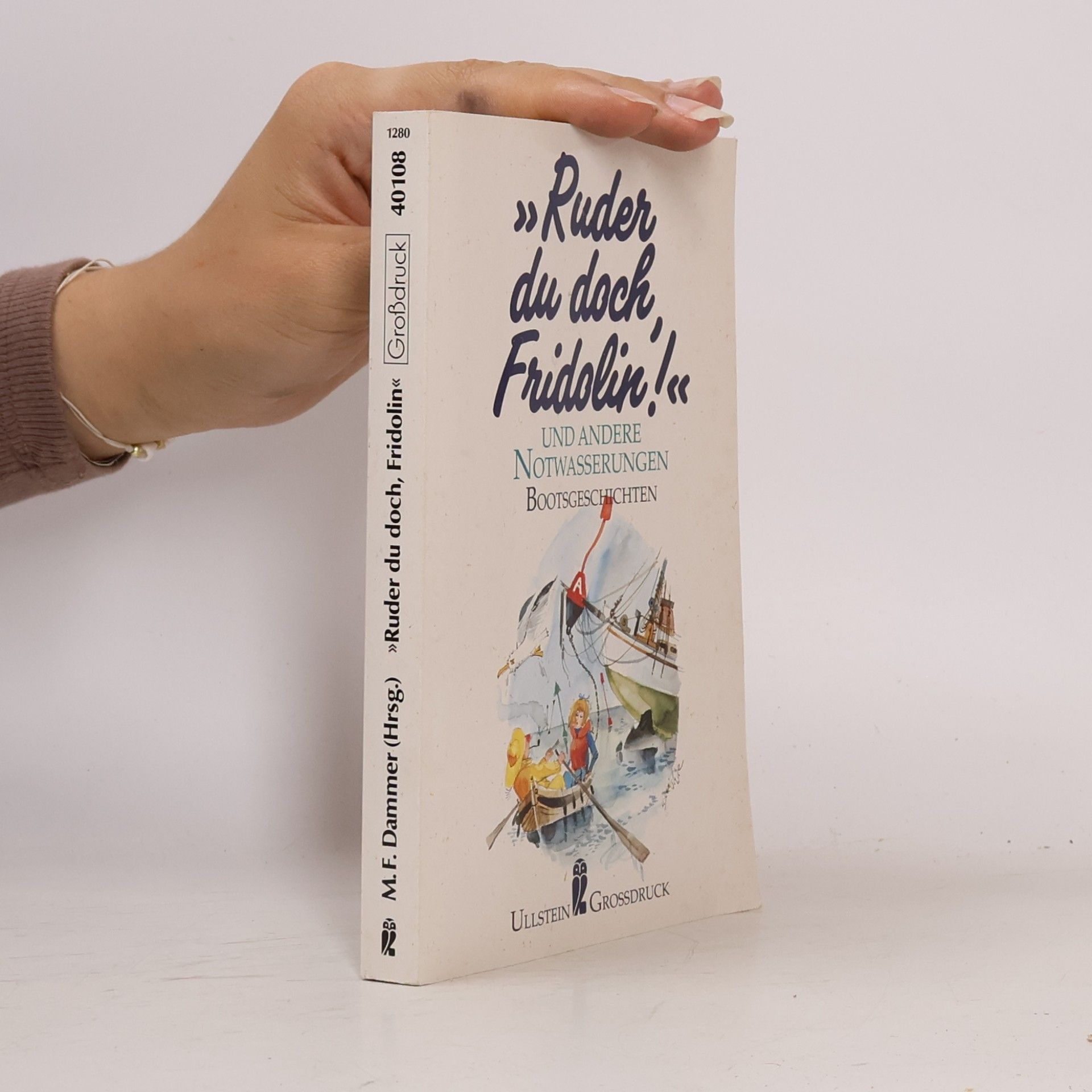 Margarethe F. Dammer "Ruder du doch, Fridolin!" und andere Notwasserungen