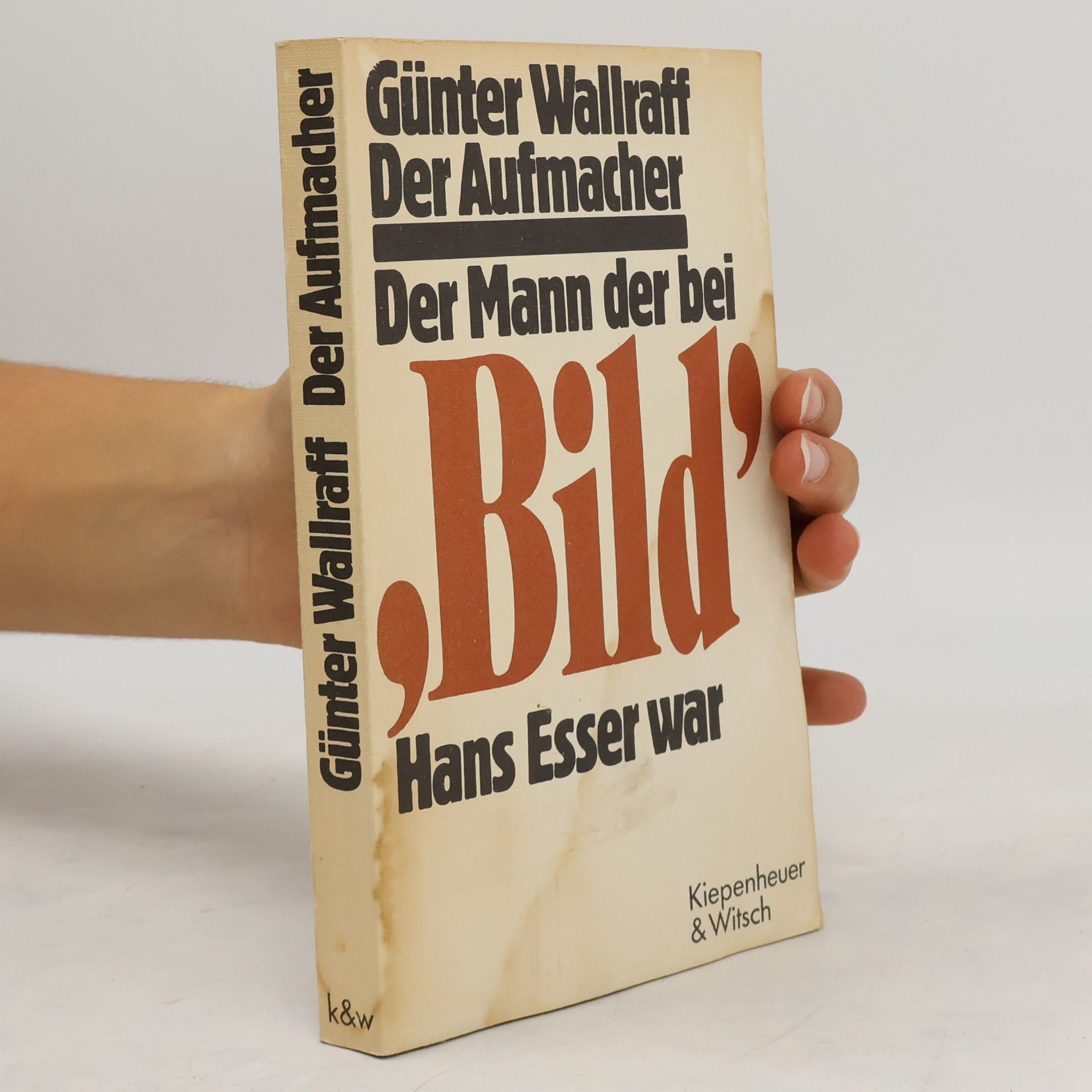 Kolektív autorov Der Aufmacher. Der Mann, der bei Bild Hans Esser war