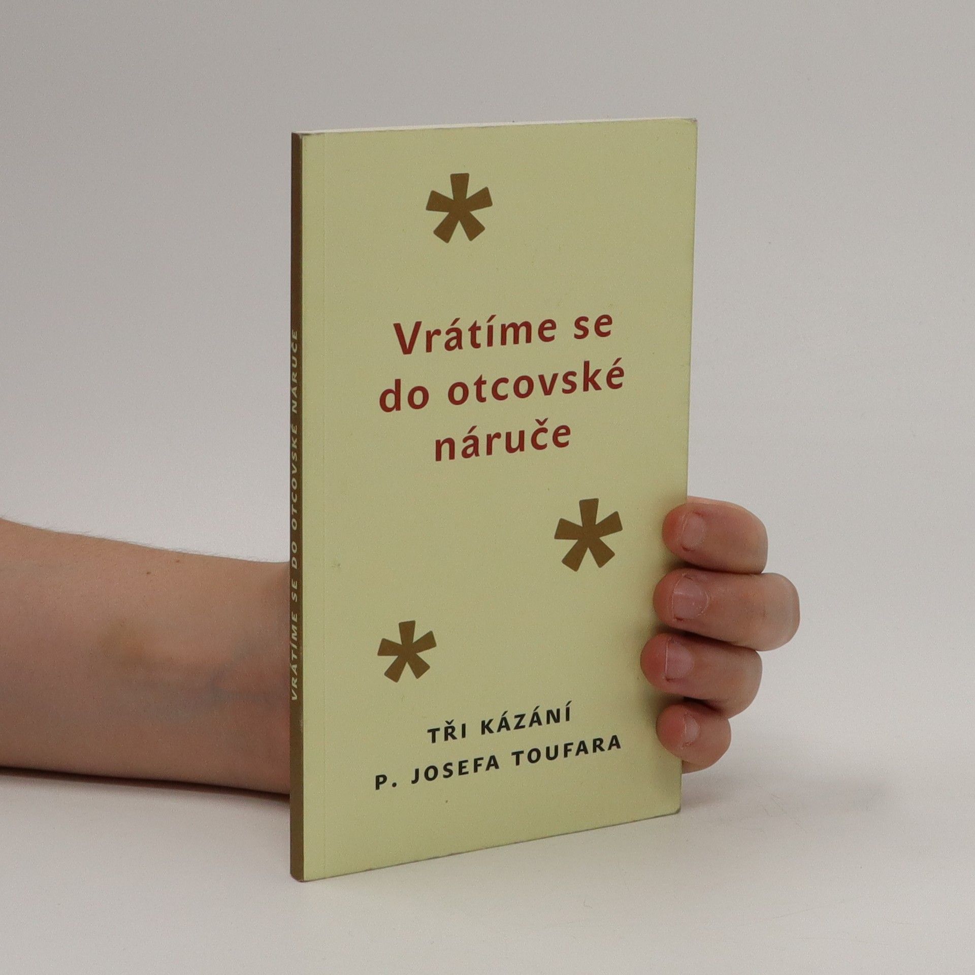 Josef Toufar Vrátíme se do otcovské náruče