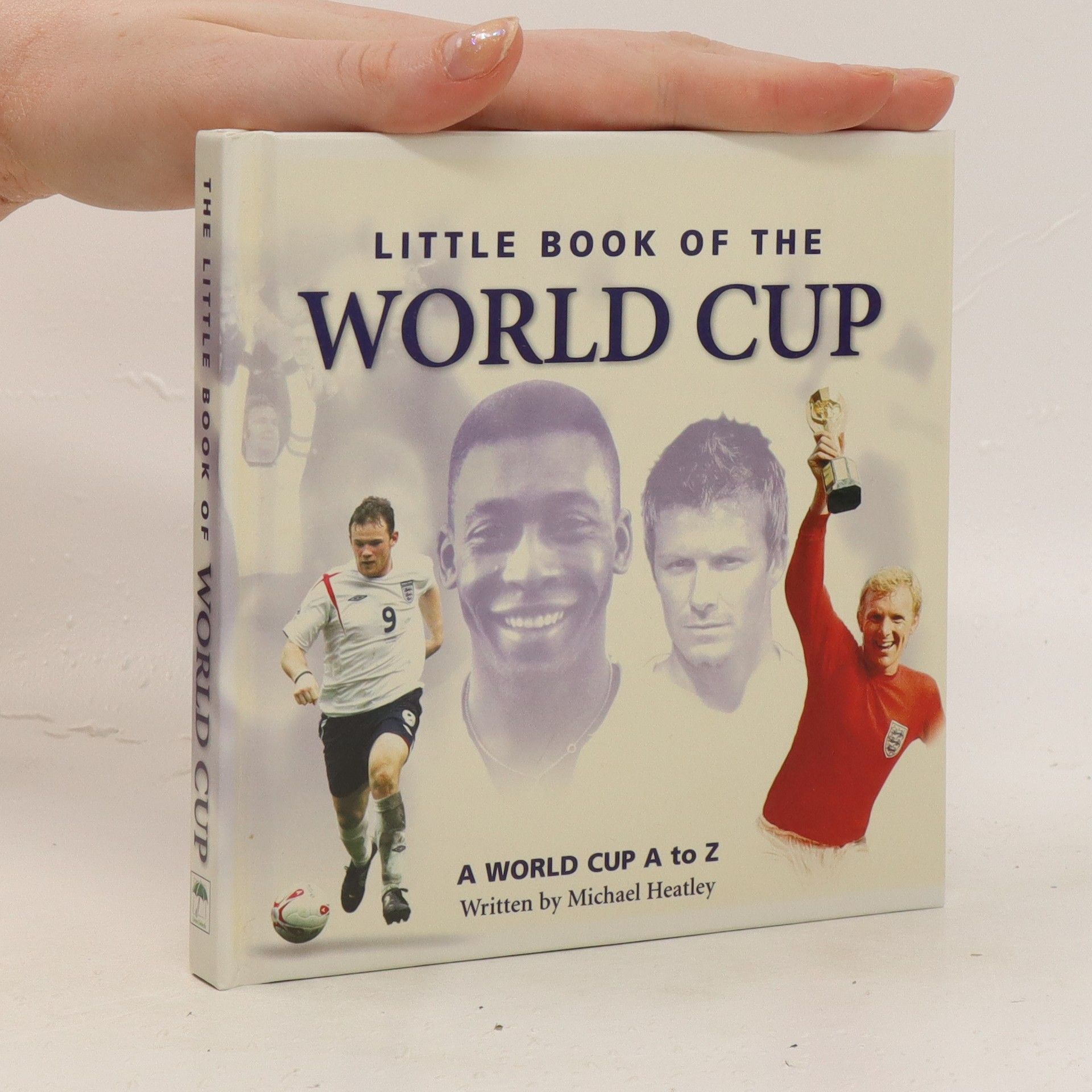Michael Heatley Little Book of the World Cup. A World Cup A to Z