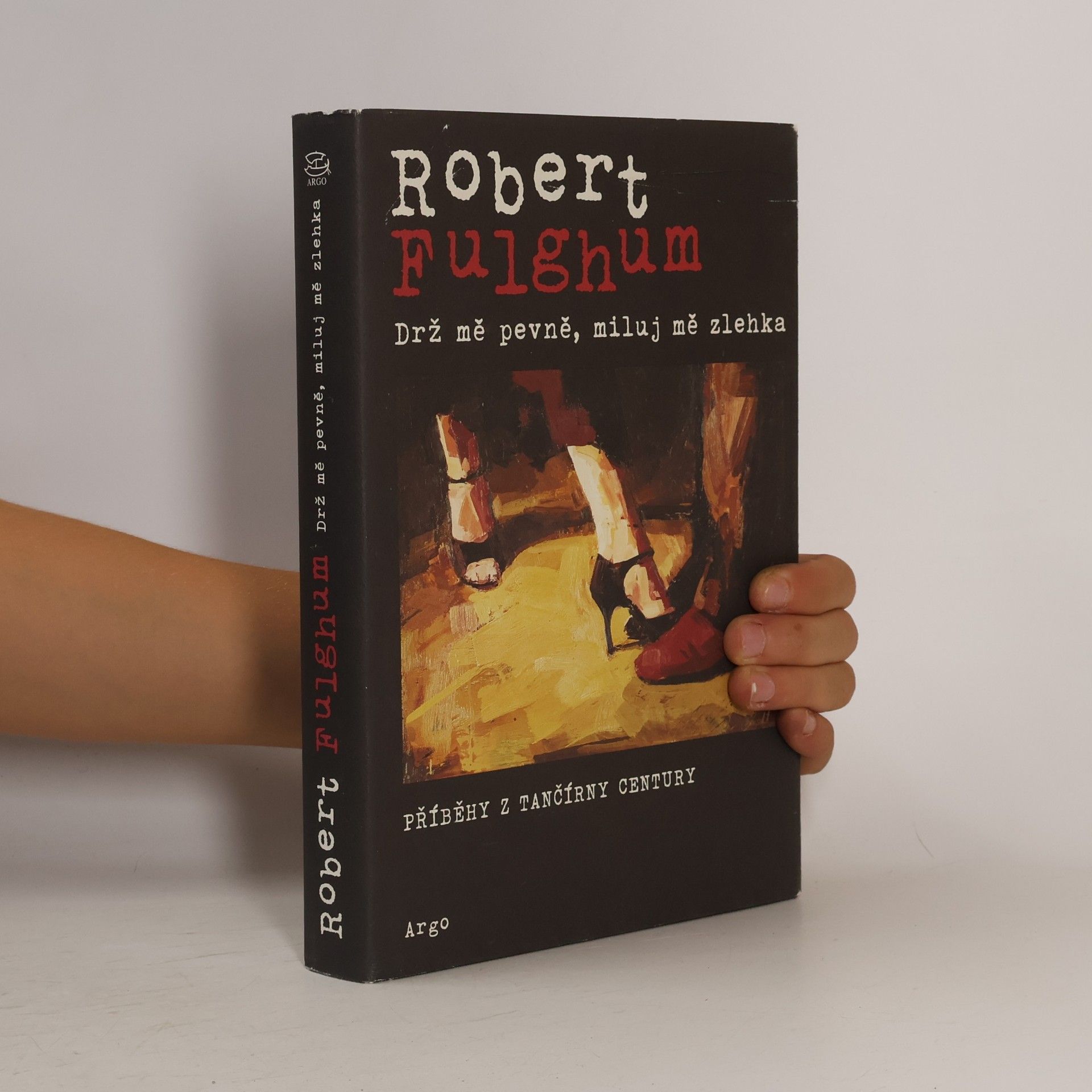 Robert Fulghum Drž mě pevně, miluj mě zlehka