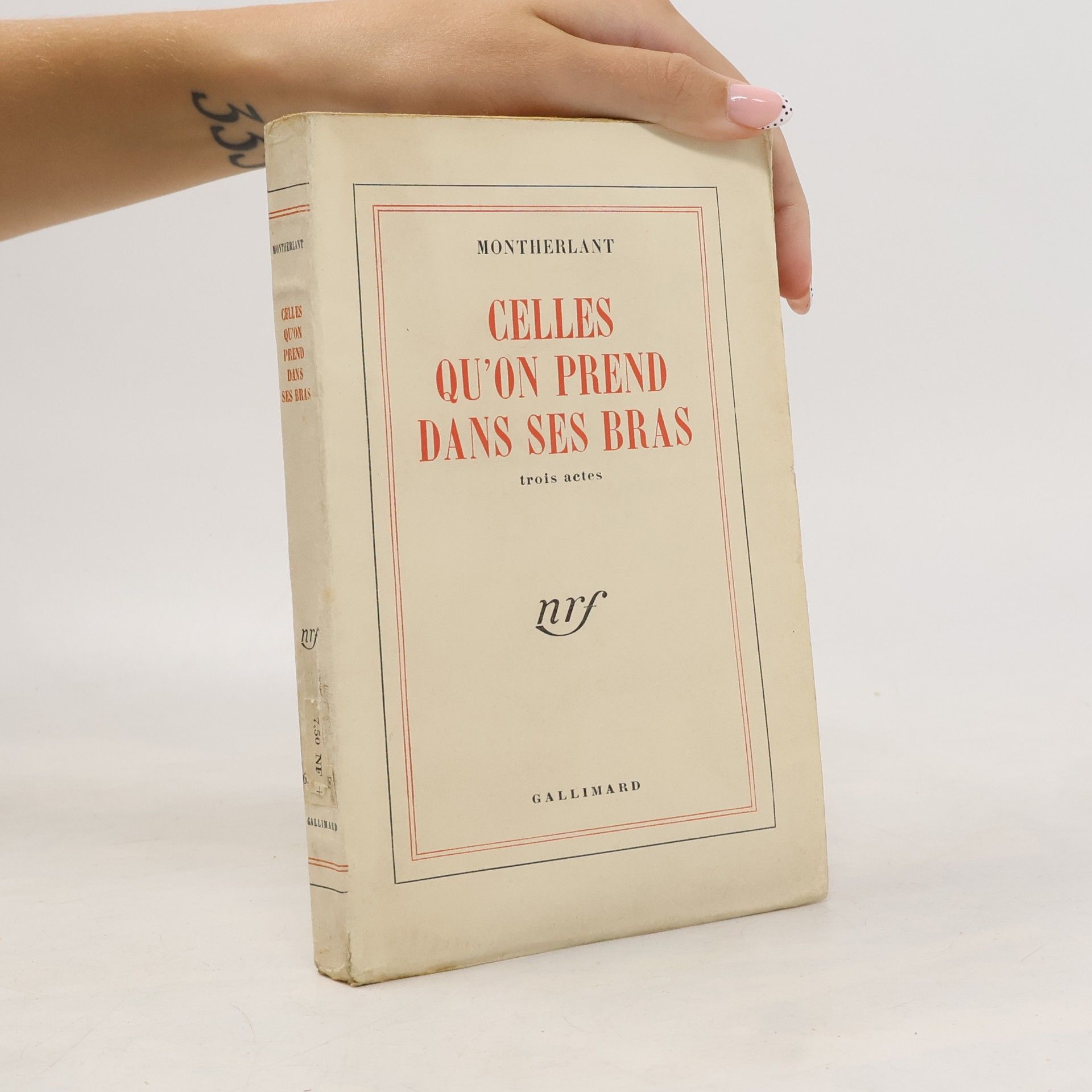 Henry de Montherlant Celles qu'on prend dans ses bras