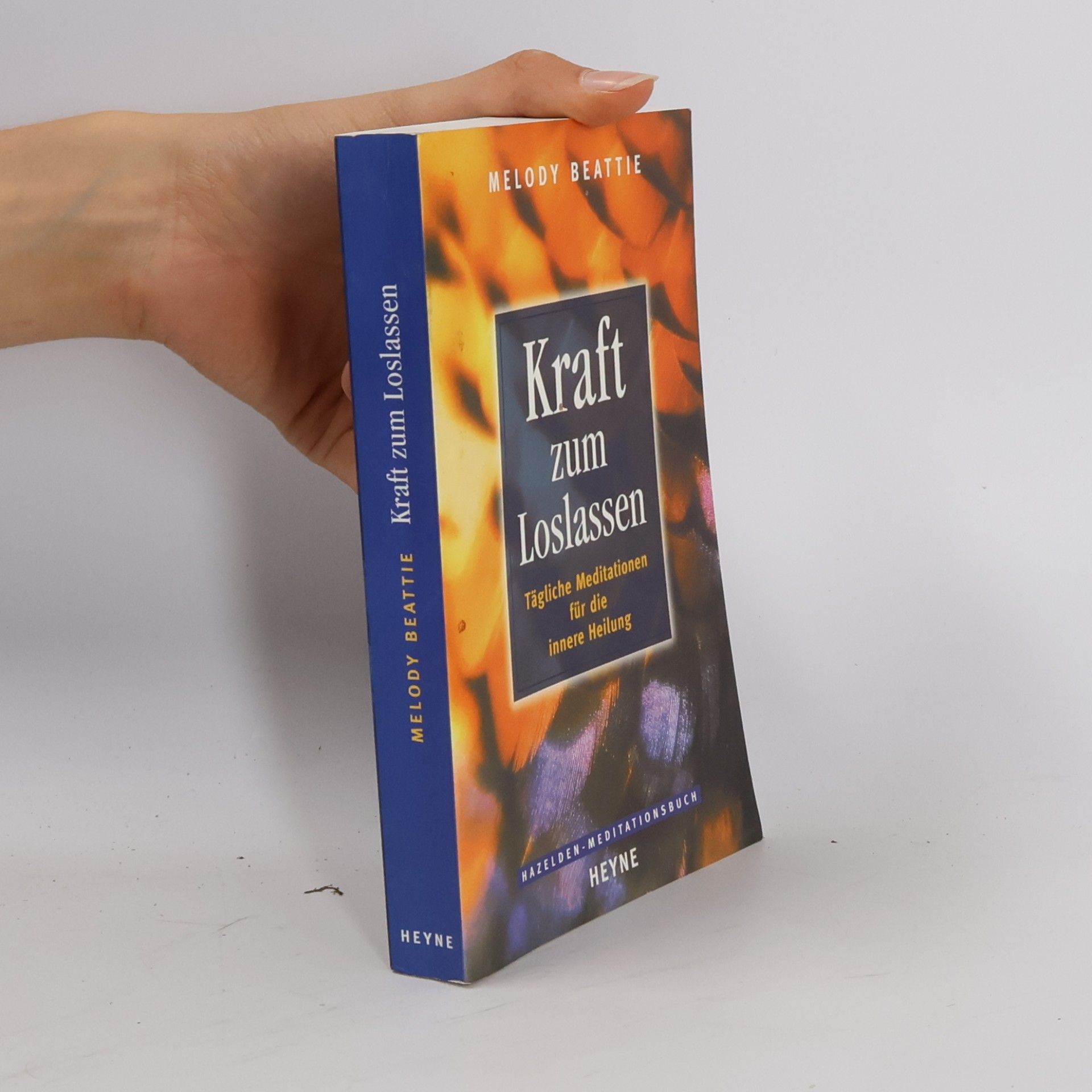 Melody Beattie Kraft zum Loslassen. Tägliche Meditationen für die innere Heilung