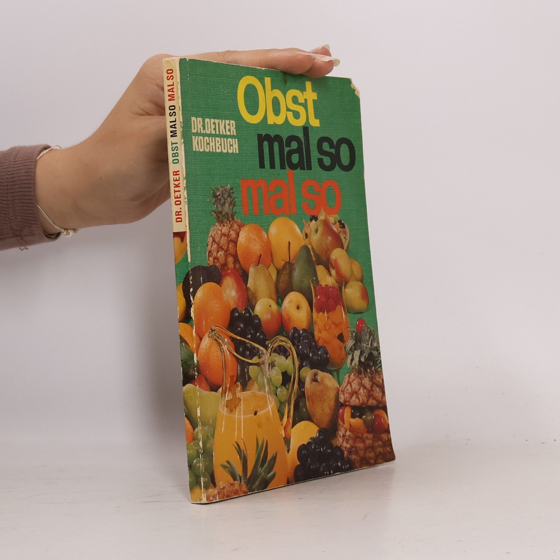 Autorenkollektiv Dr. Oetker Kochbuch. Obst mal so mal so