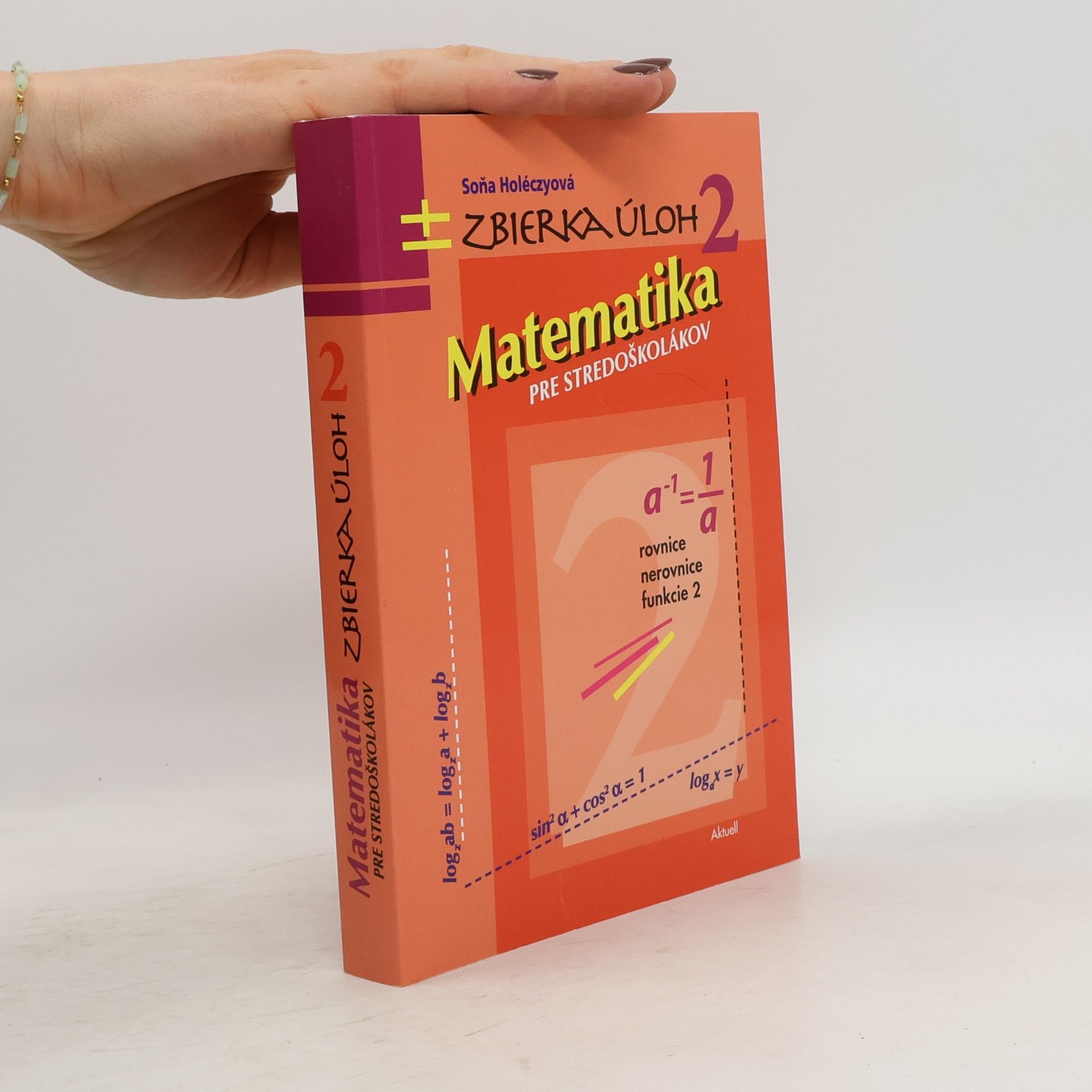 Soňa Holéczyová Matematika pre stredoškolákov. Zbierka úloh 2.