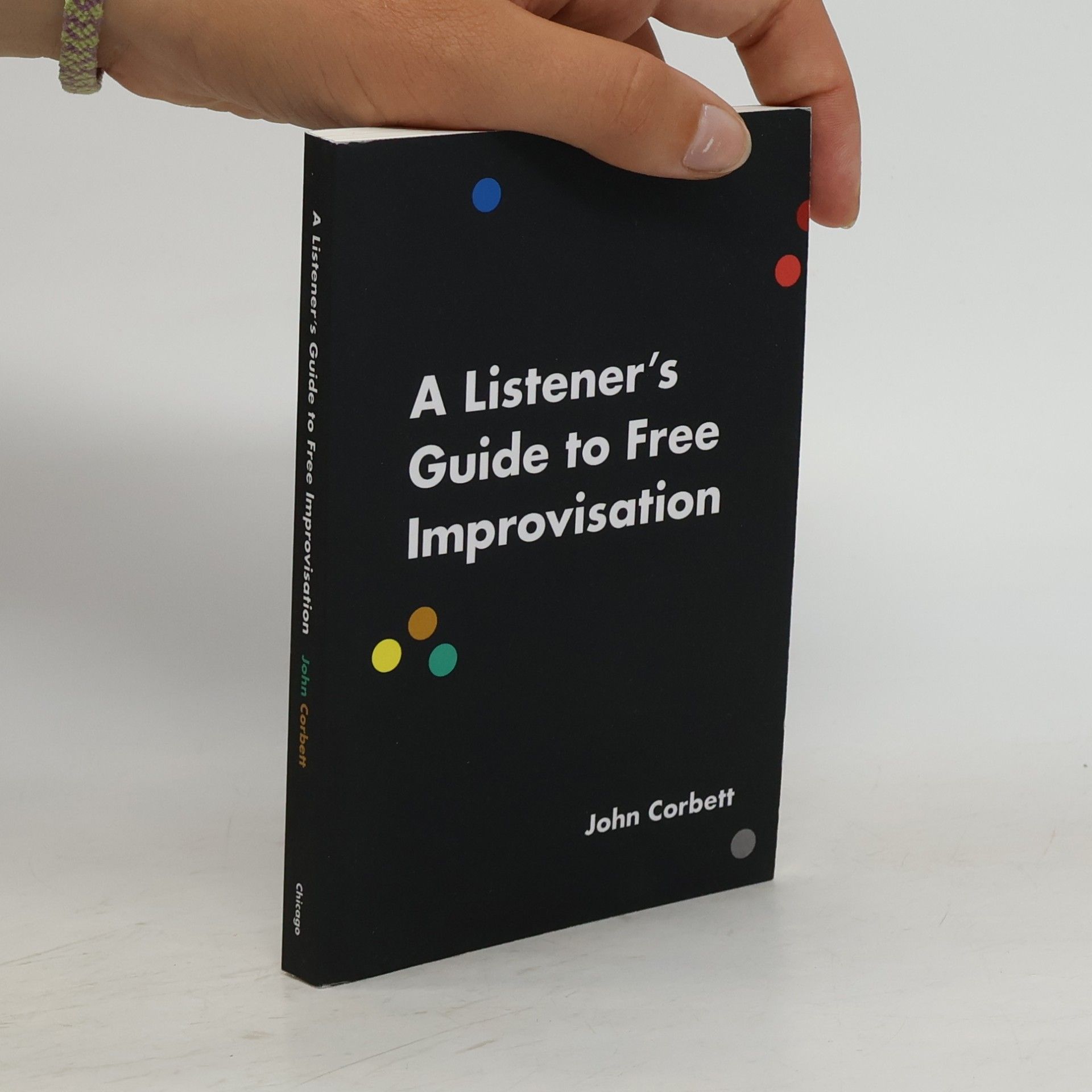John Corbett A Listener's Guide to Free Improvisation