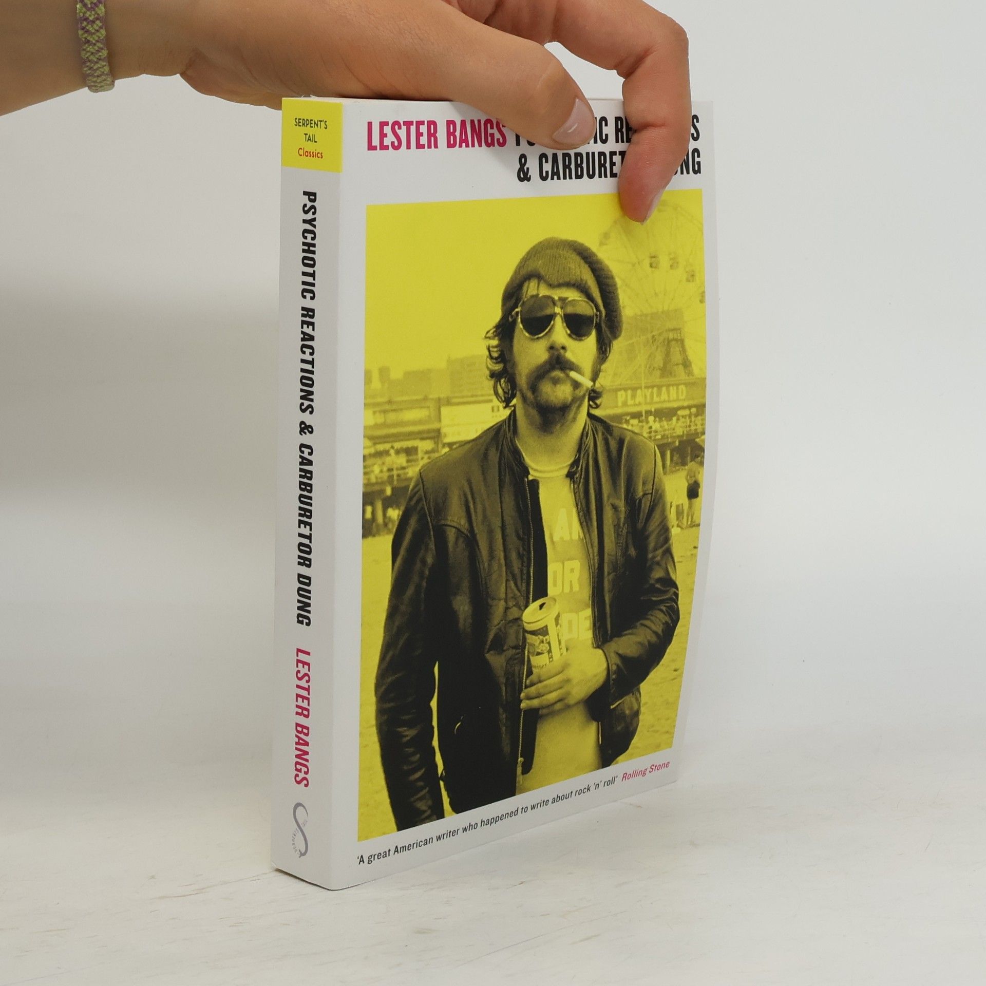 Lester Bangs Serpent's Tail Classics: Psychotic Reactions and Carburetor Dung