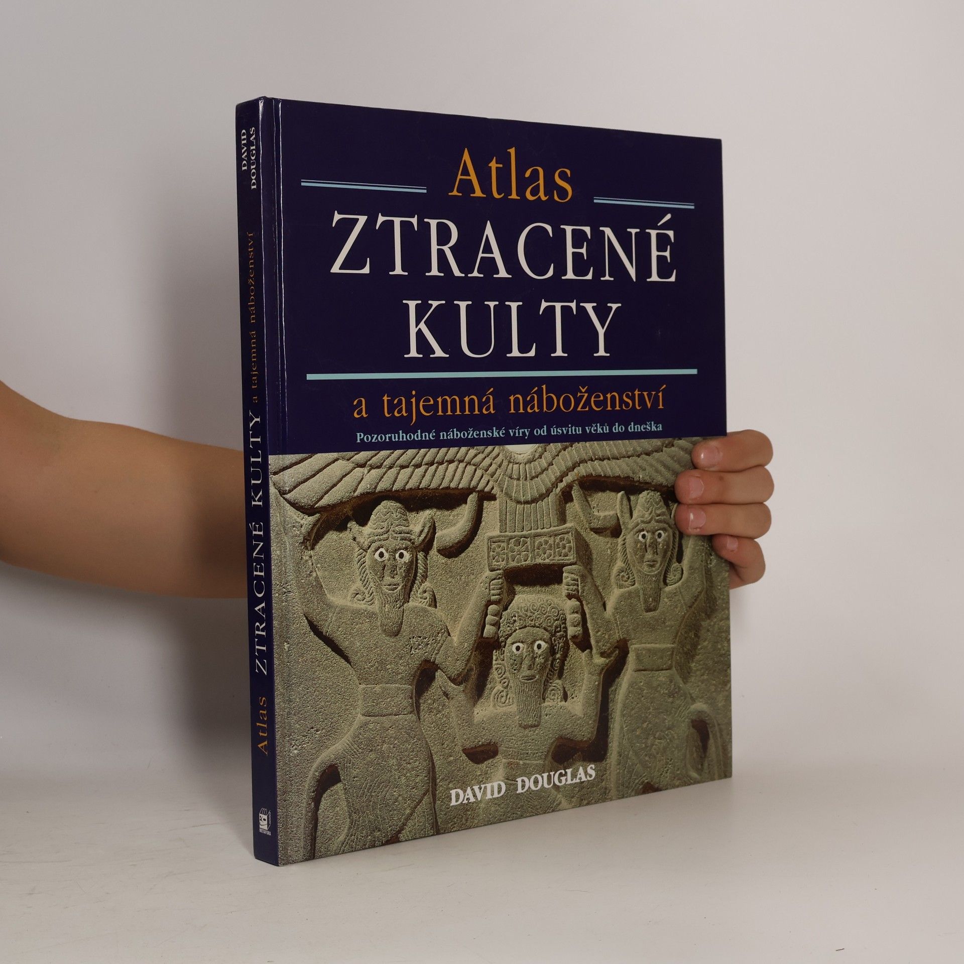 David Douglas Ztracené kulty a tajemná náboženství : pozoruhodné náboženské víry od úsvitu věků dodnes