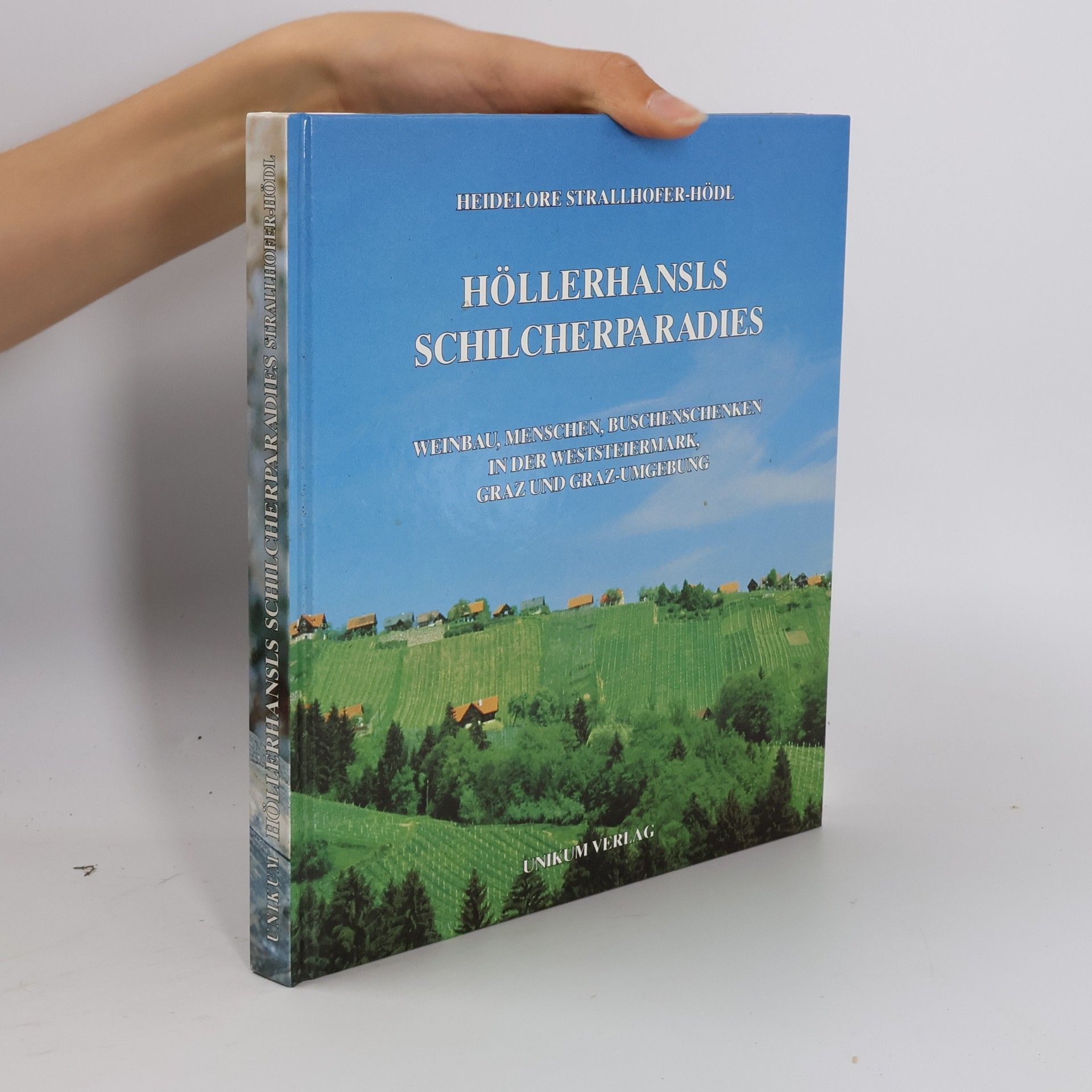Heidelore Strallhofer-Hödl Höllerhansls Schilcherparadies