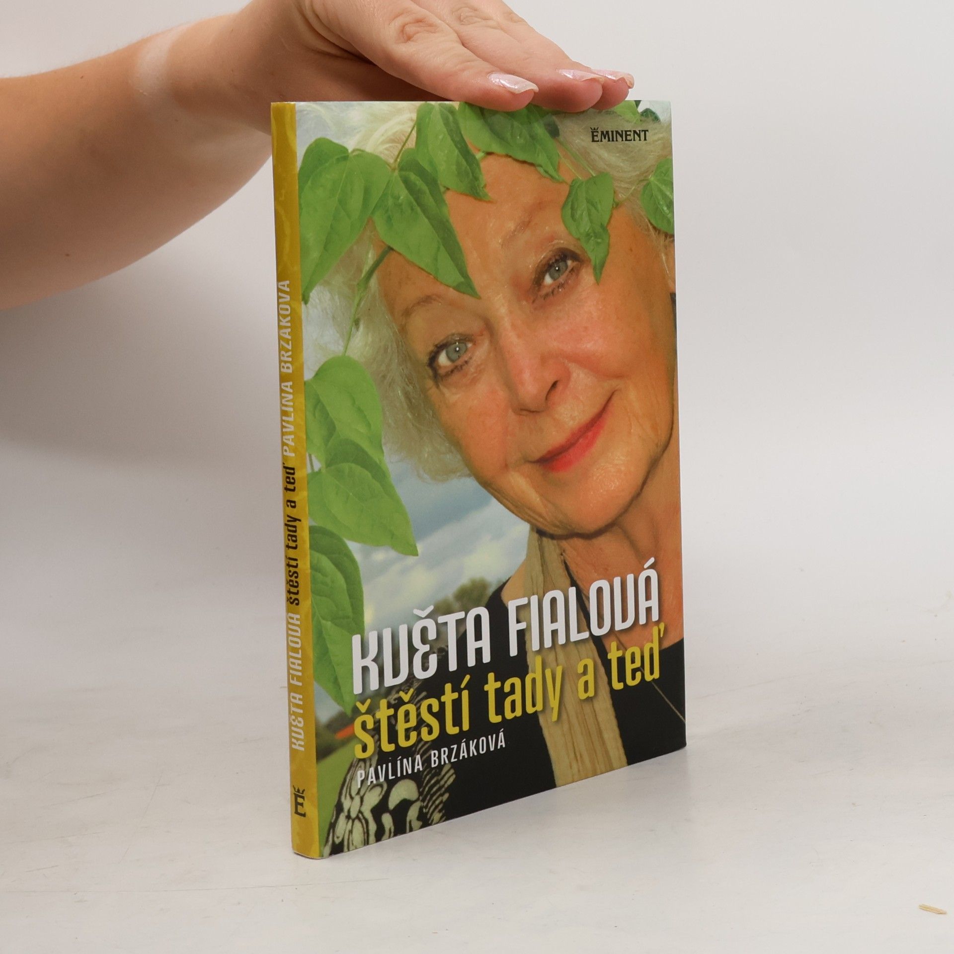 Květa Fialová Květa Fialová: štěstí tady a teď
