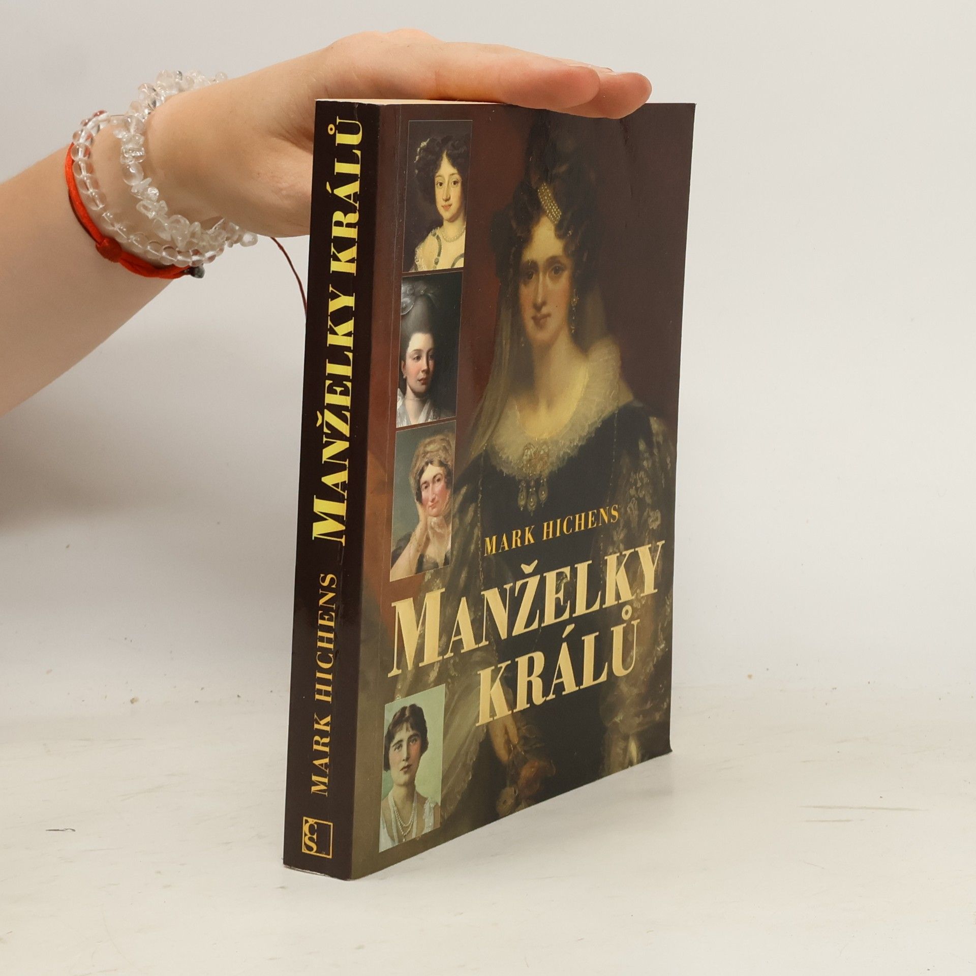 Mark Hichens Manželky králů : od dynastie hannoverské po windsorskou
