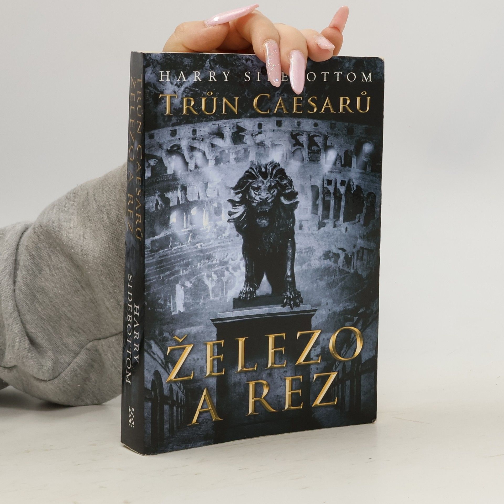 Harry Sidebottom Trůn Caesarů. Železo a rez