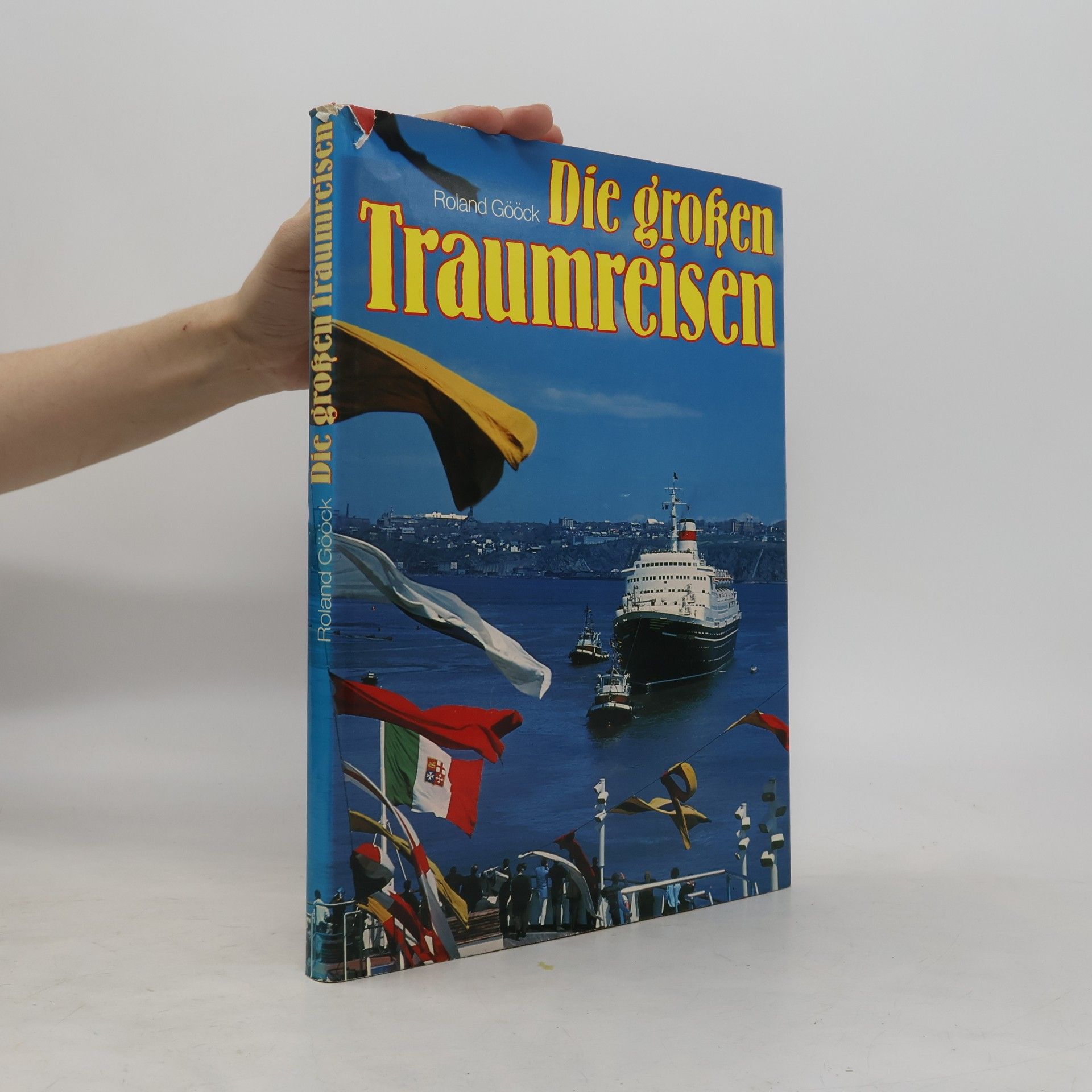 Roland Gööck Die grossen Traumreisen