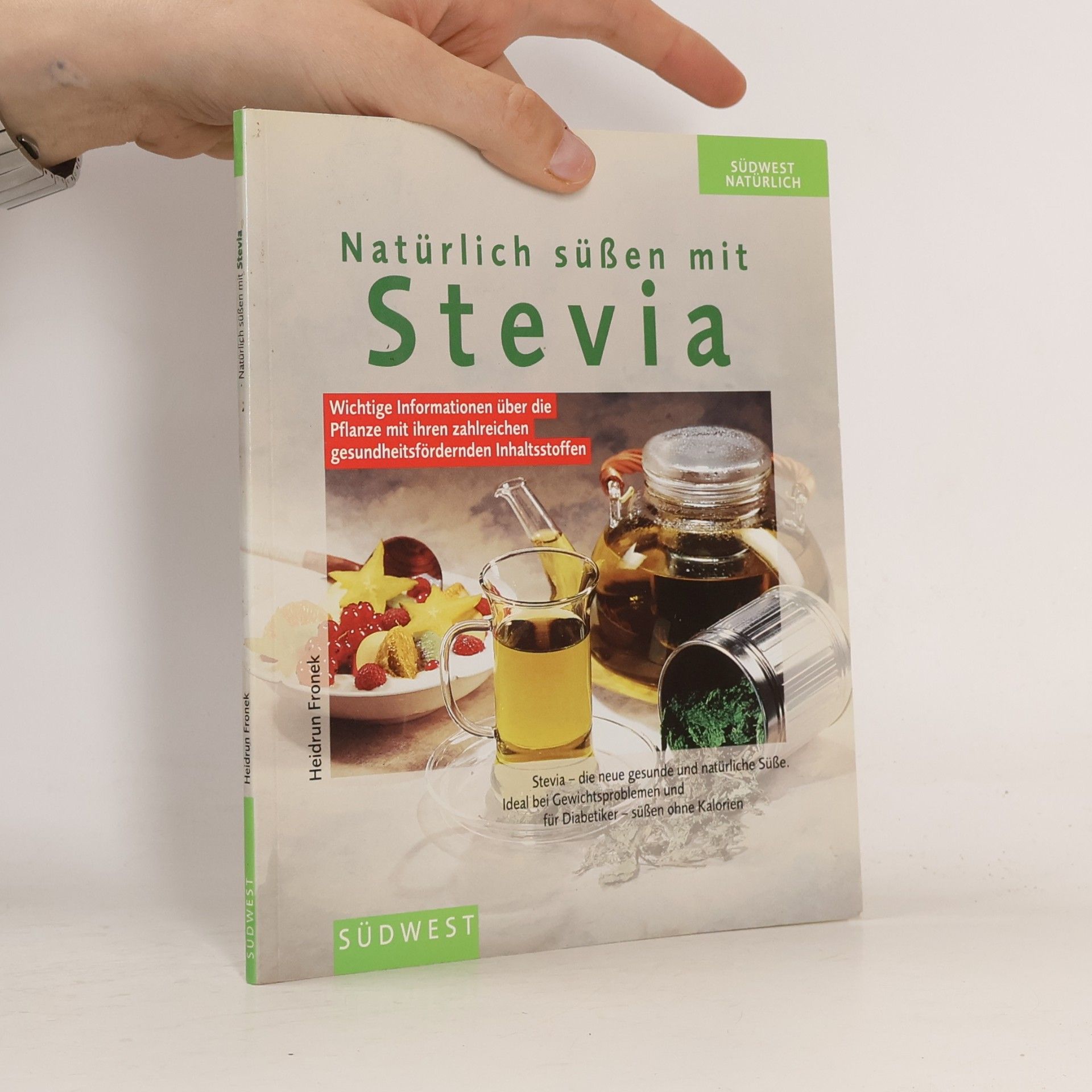 Heidrun Fronek Natürlich süßen mit Stevia