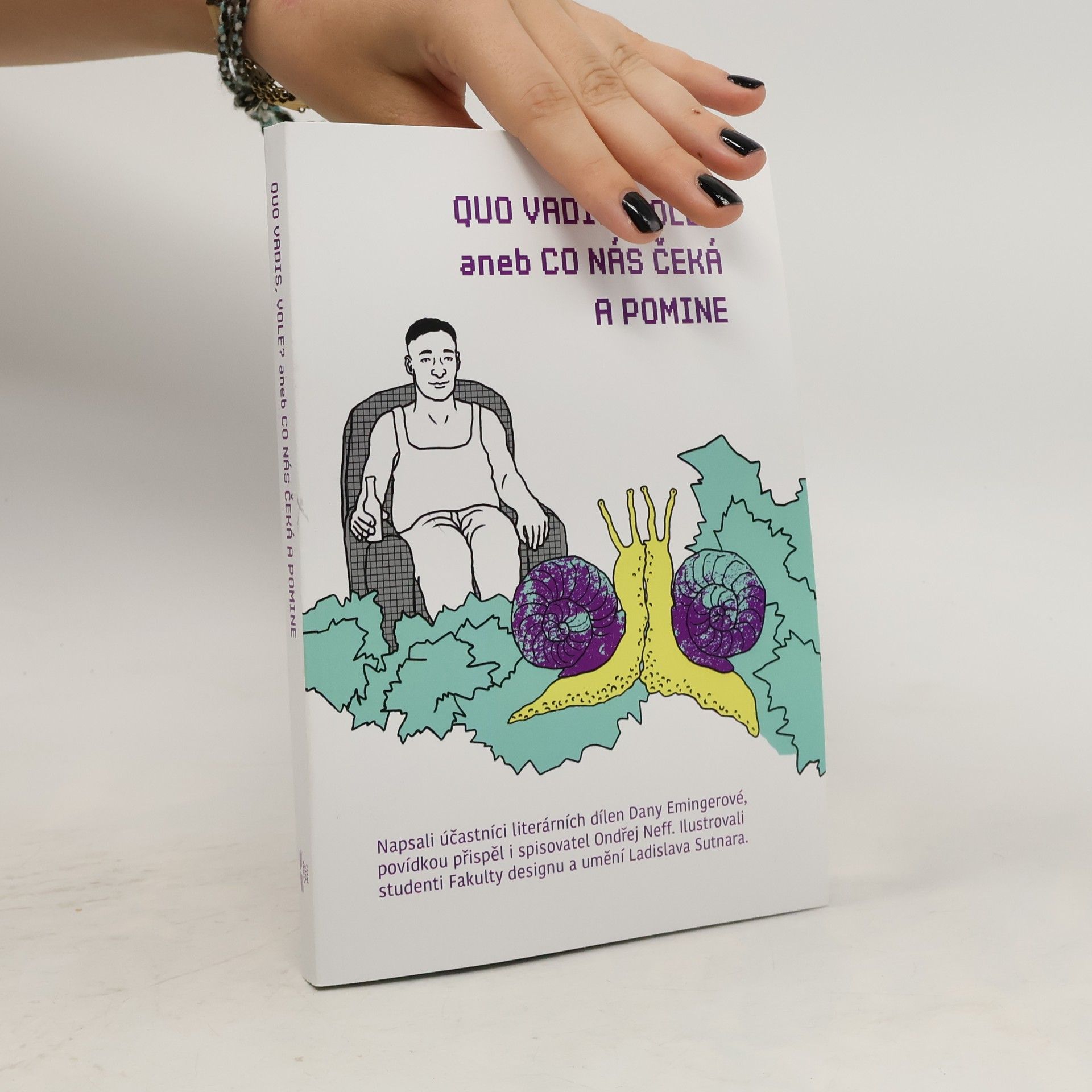 Studenti Fakulty designu a umění Ladislava Sutnara Quo vadis, vole?, aneb, Co nás čeká a pomine