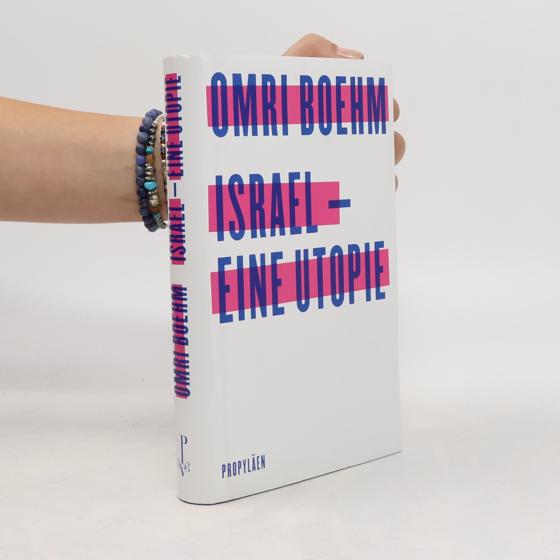 Omri Boehm Israel - eine Utopie