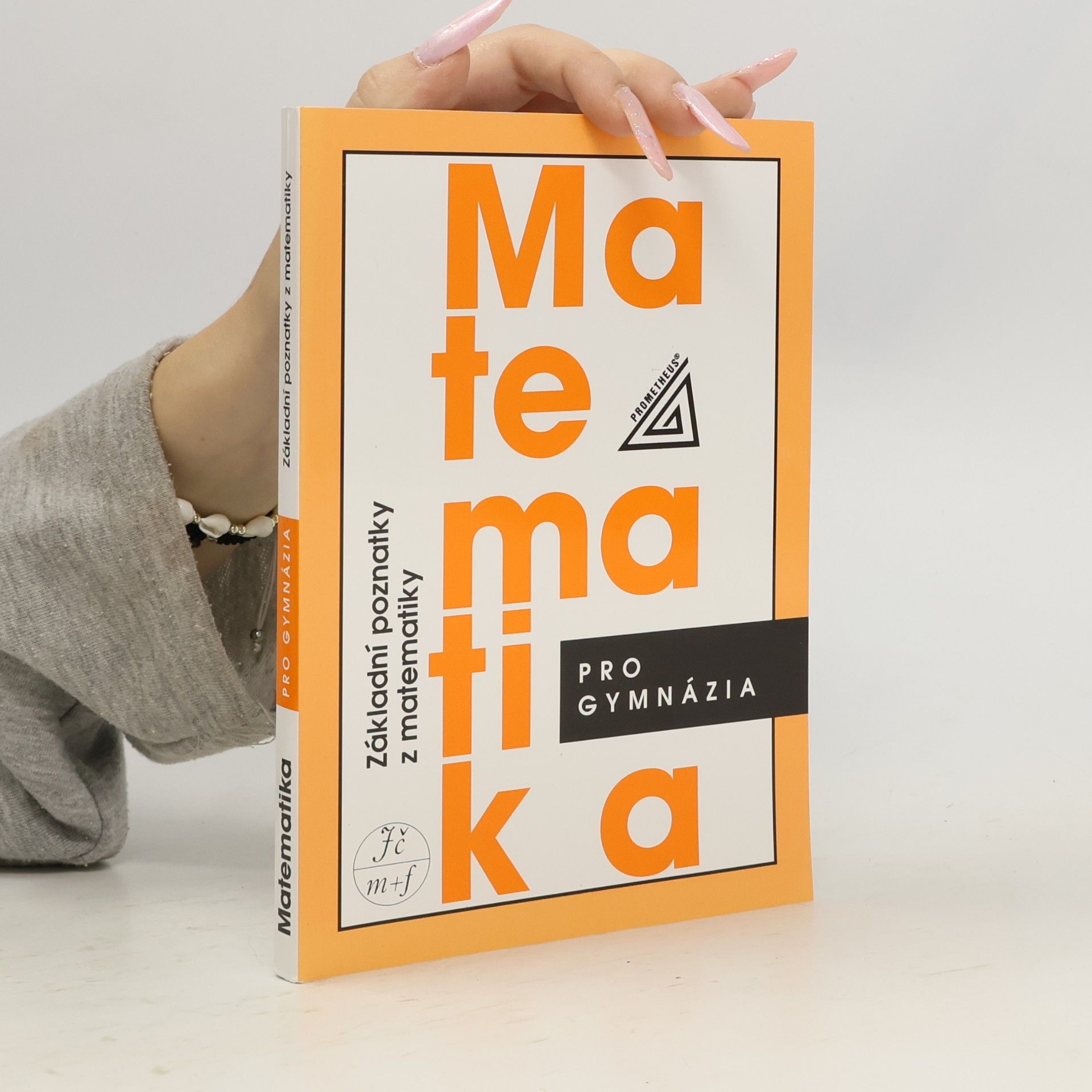 Emil Calda Matematika pro gymnázia. Základní poznatky z matematiky