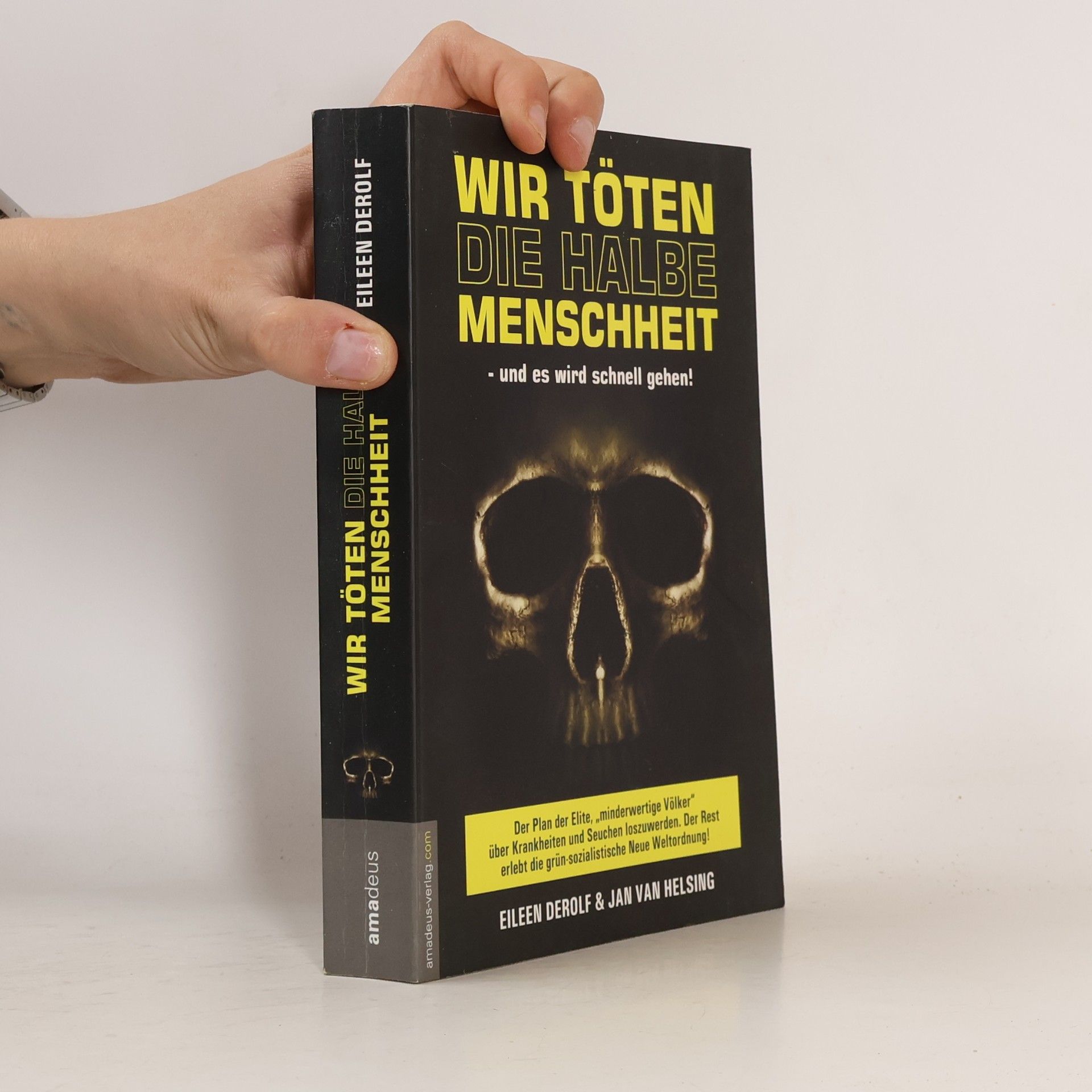 Eileen DeRolf Wir töten die halbe Menschheit - und es wird schnell gehen!