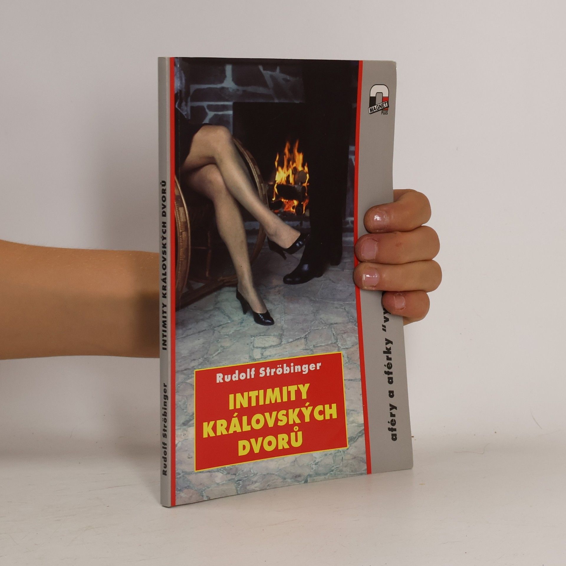 Rudolf Ströbinger Intimity královských dvorů aneb aféry a aférky vyvolených