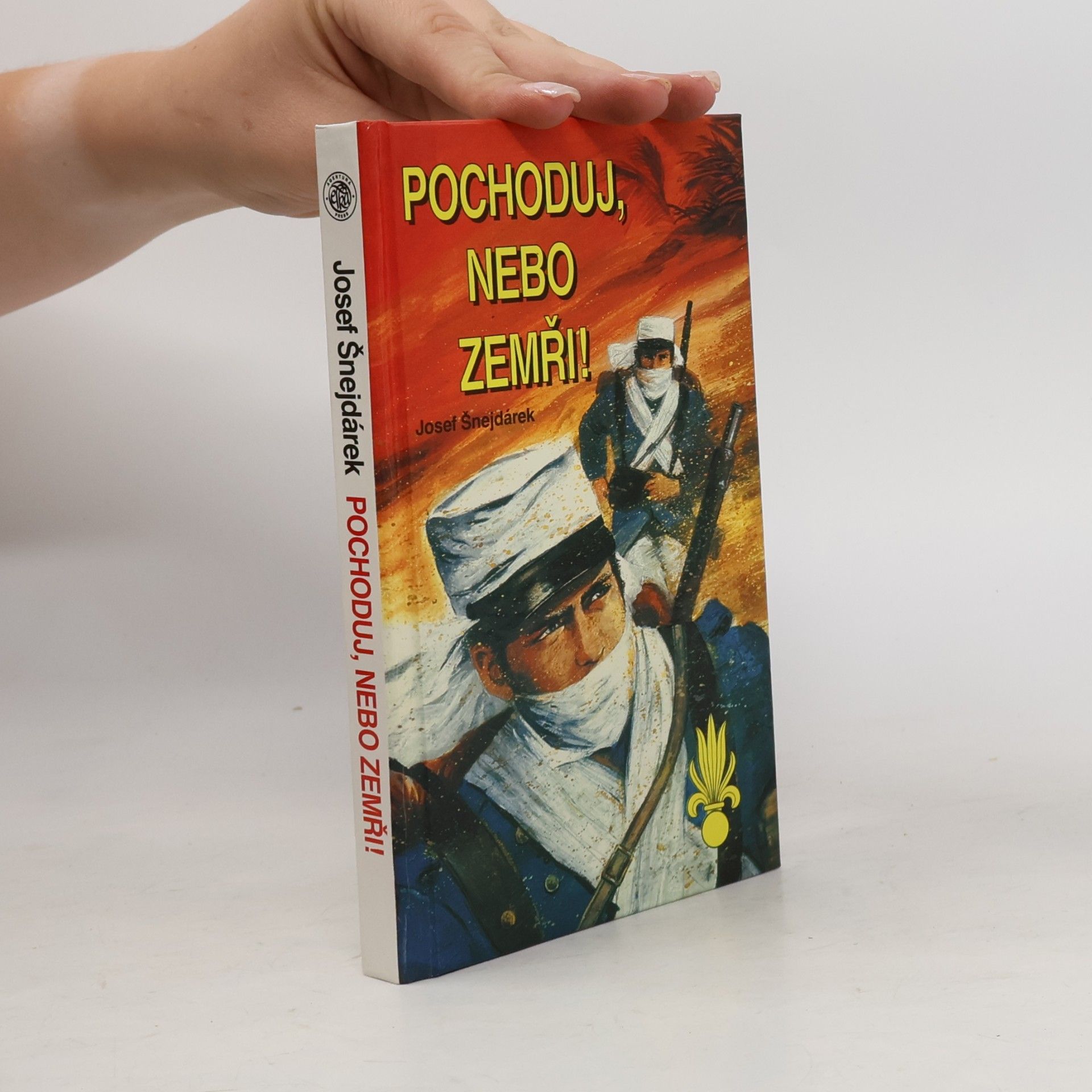 Josef Šnejdárek Pochoduj, nebo zemři!