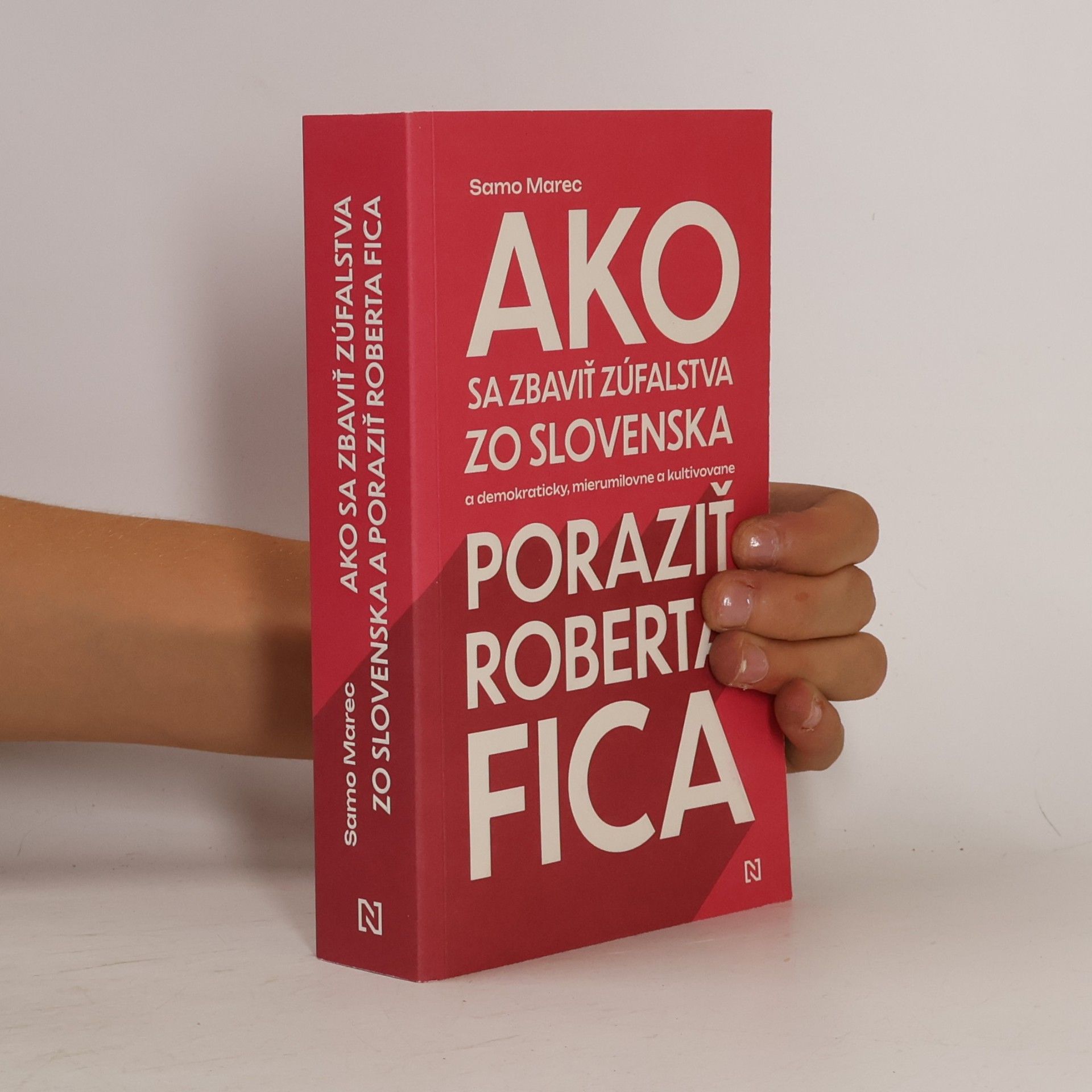 Samo Marec Ako sa zbaviť zúfalstva zo Slovenska a poraziť Roberta Fica