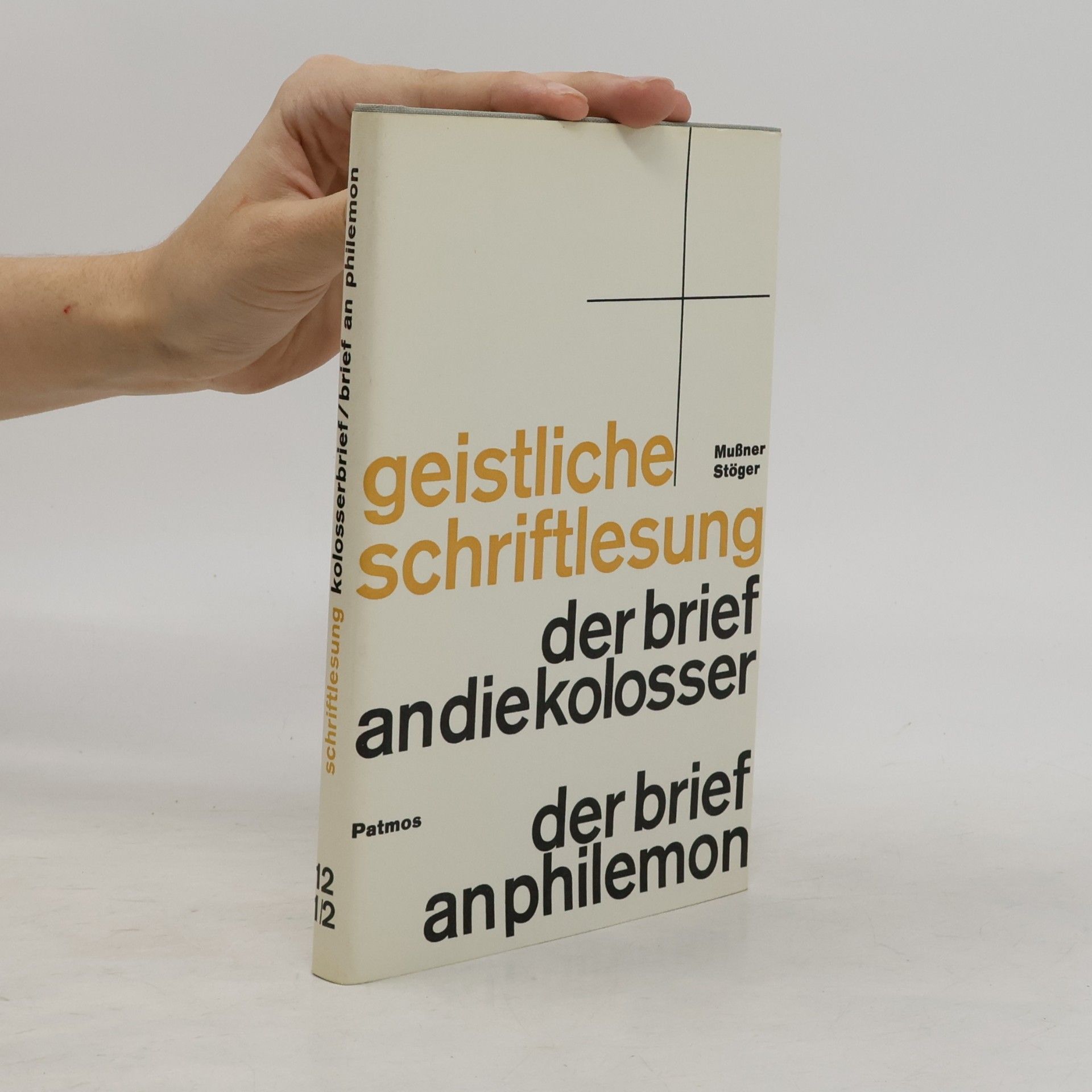 Franz Mußner Geistliche Schriftlesung: Der Brief an die Kolosser. Der Brief an Philemon.