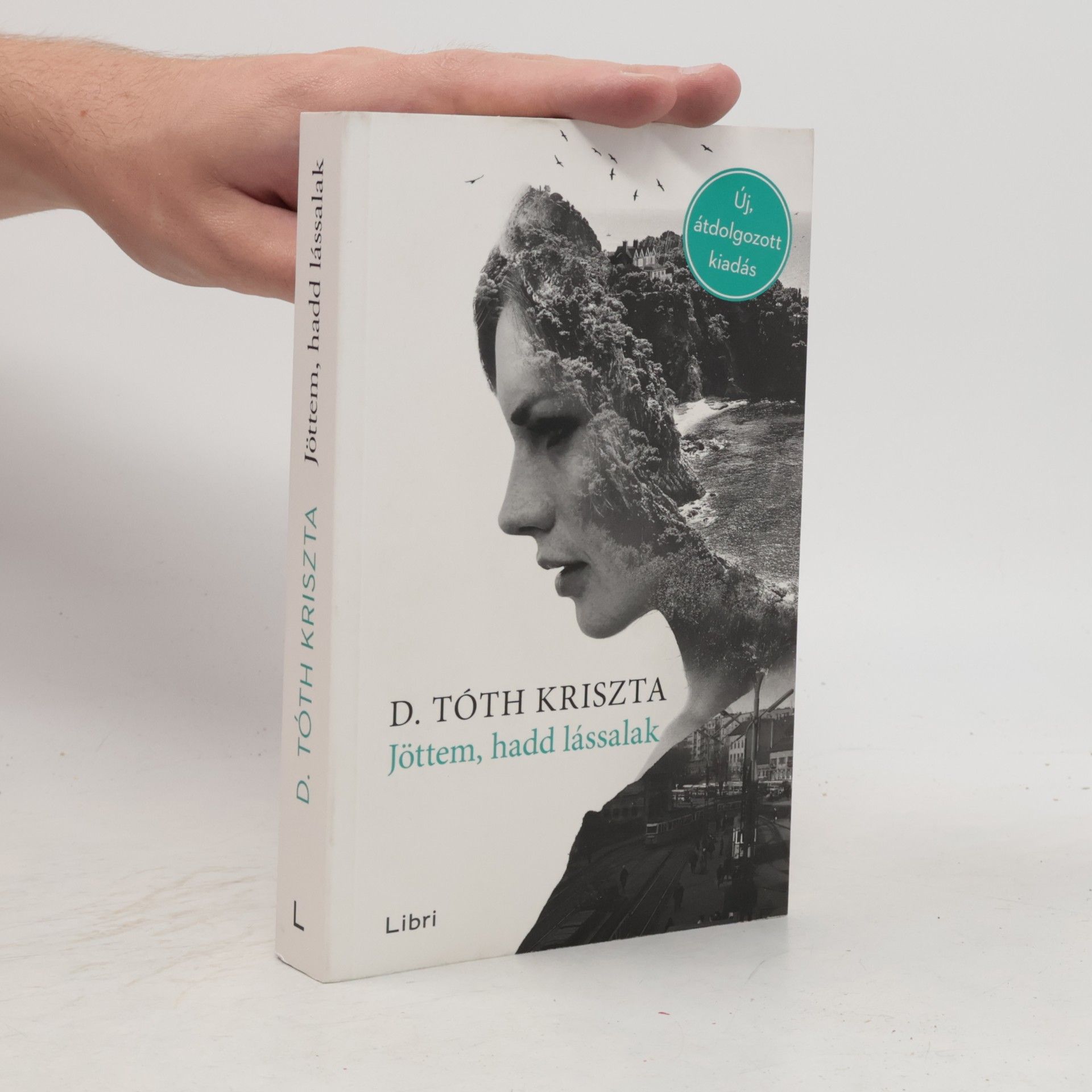 D. Tóth Kriszta Jöttem, hadd lássalak