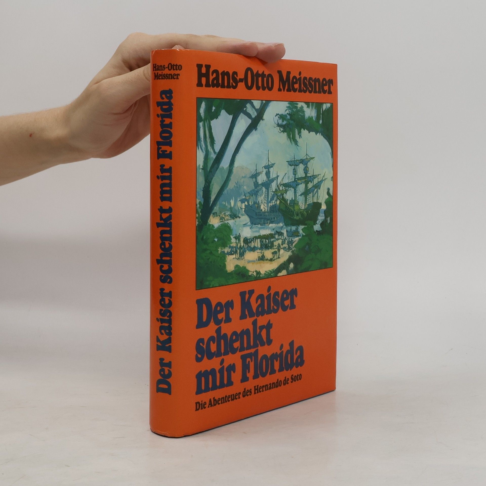 Hans-Otto Meissner Der Kaiser schenkt mir Florida