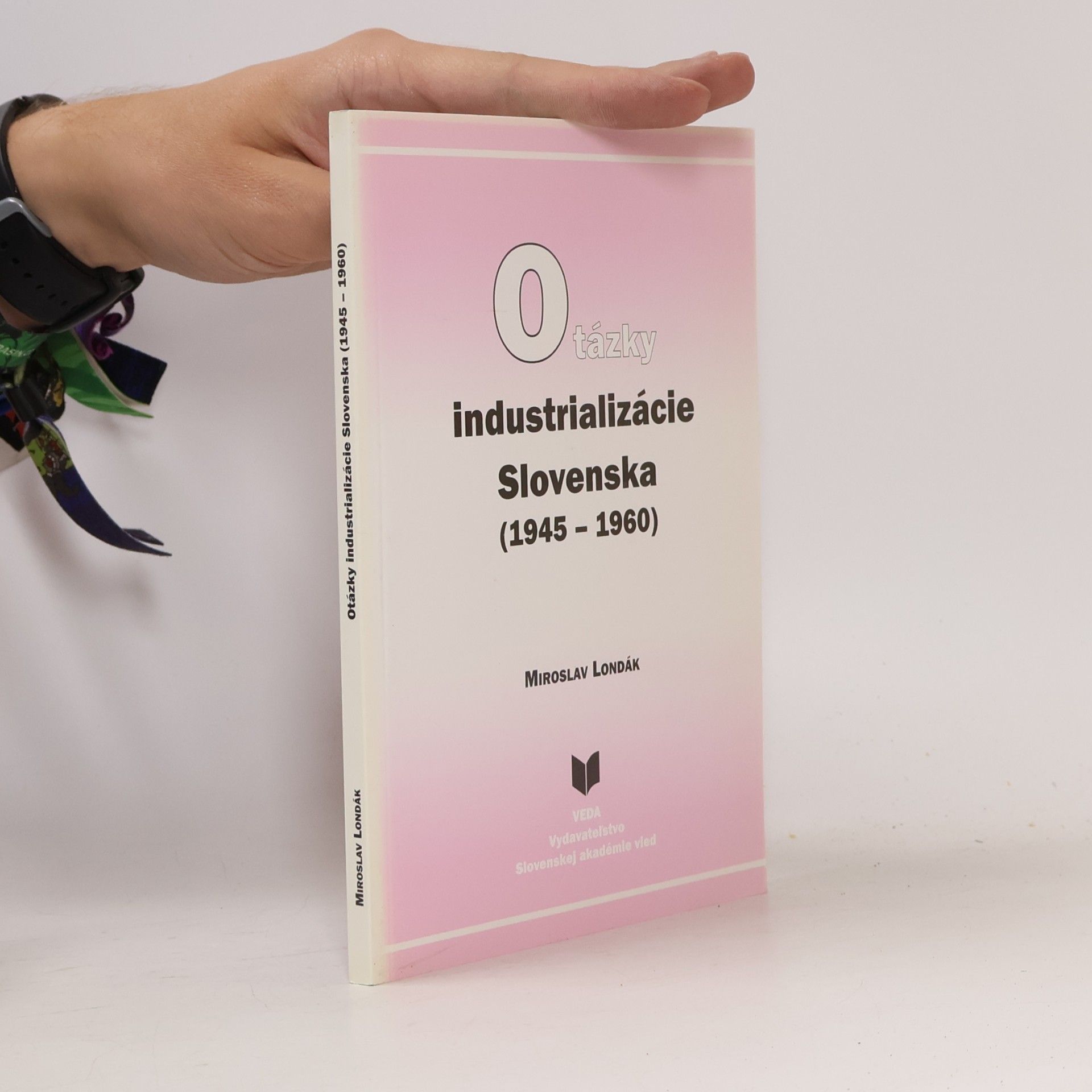 Miroslav Londák Otázky industrializácie Slovenska (1945-1960)