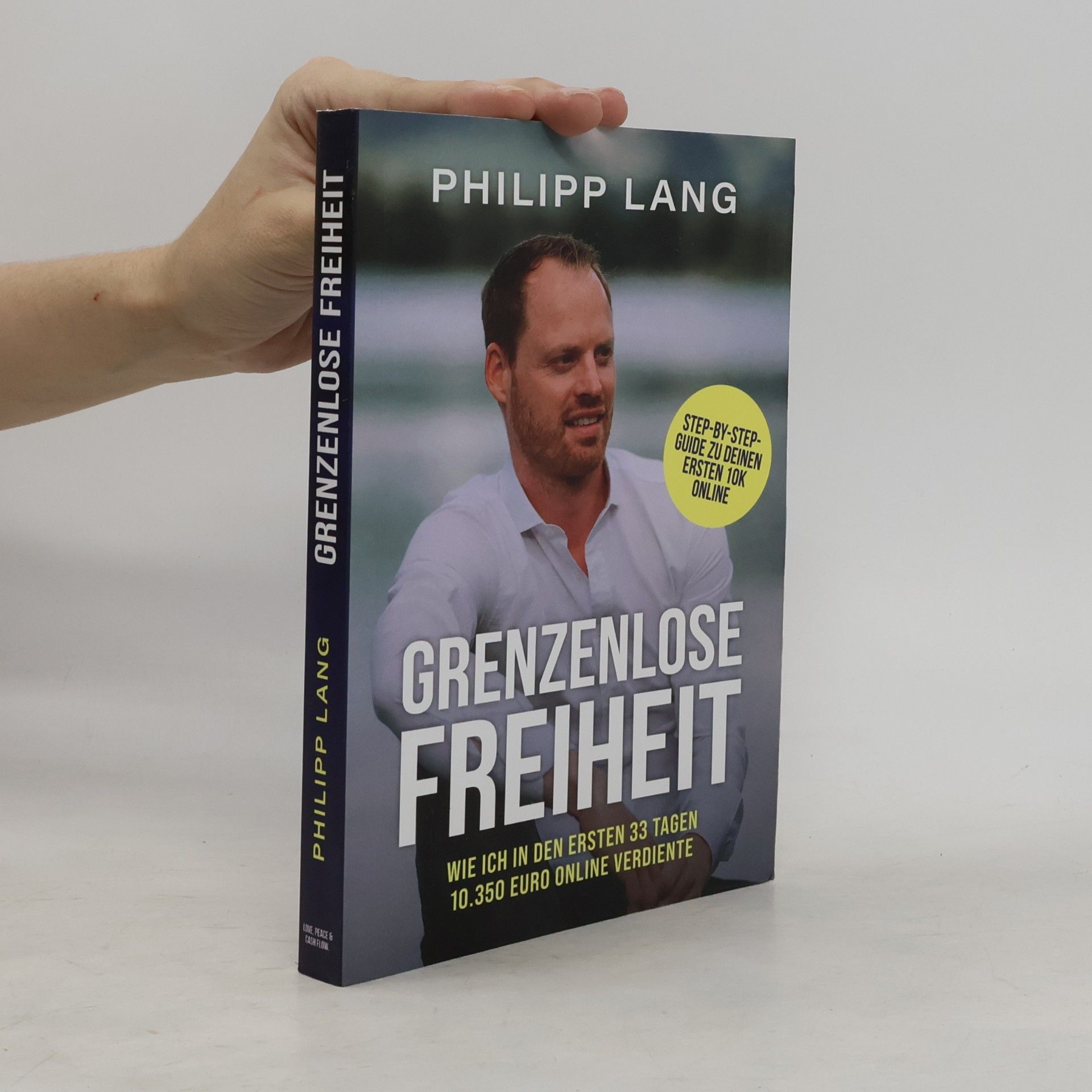 Philipp Lang Grenzenlose Freiheit. Wie ich in den ersten 33 Tagen 10.350 Euro Online verdiente