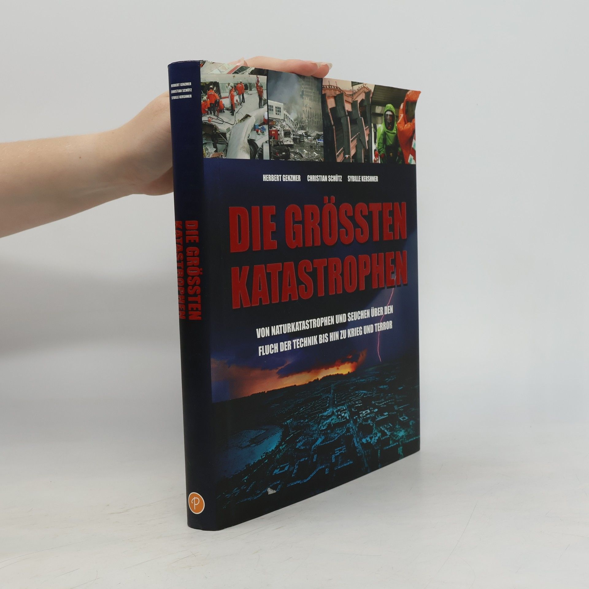 Sybille Kerschner Die Grössten Katastrophen