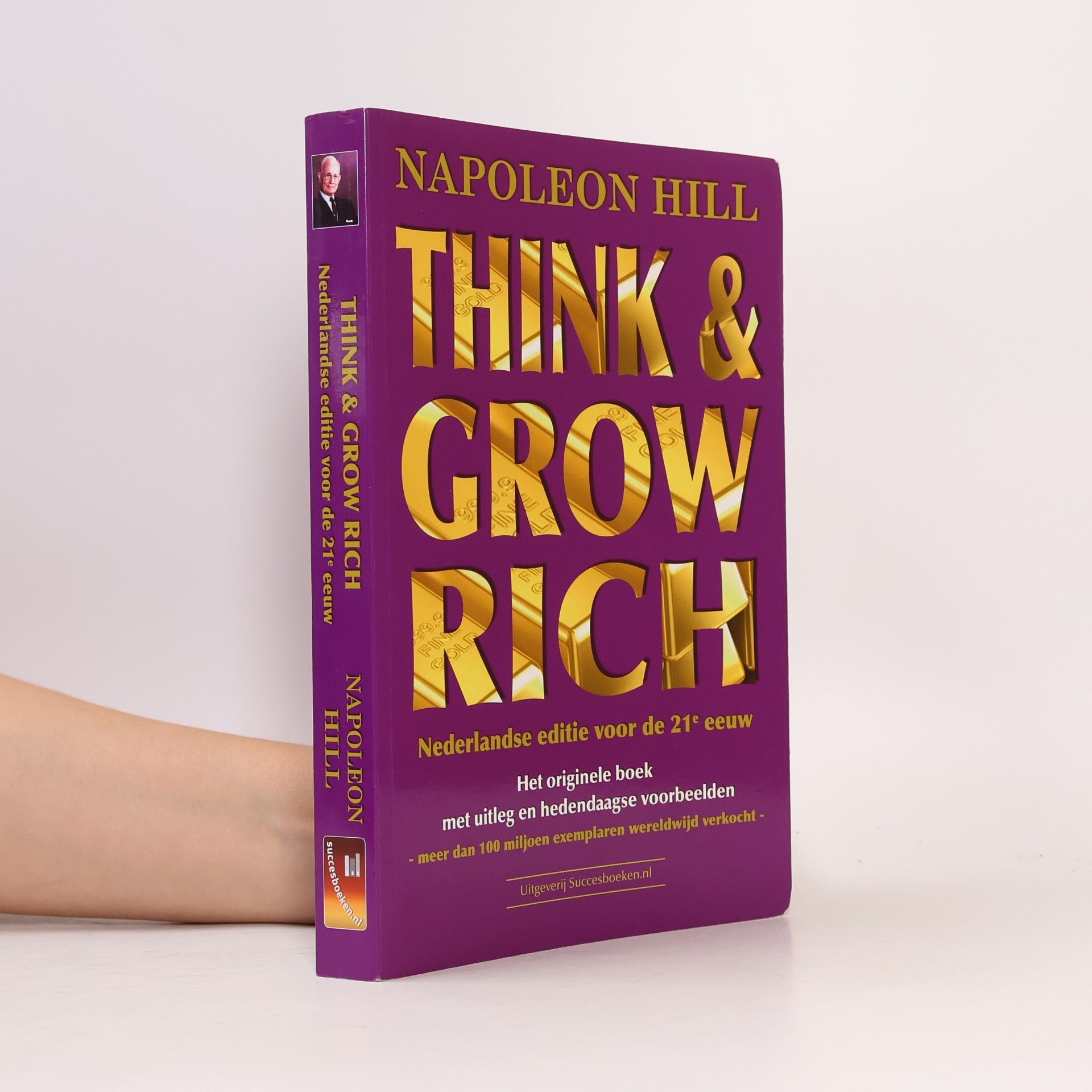 Napoleon Hill Invictus Library: Think and Grow Rich: Nederlandse Editie voor de 21e Eeuw
