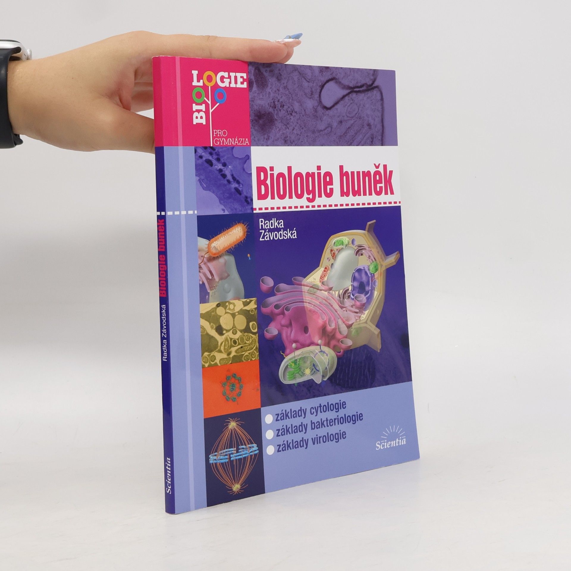 Radka Závodská Biologie buněk: Základy cytologie, bakteriologie, virologie
