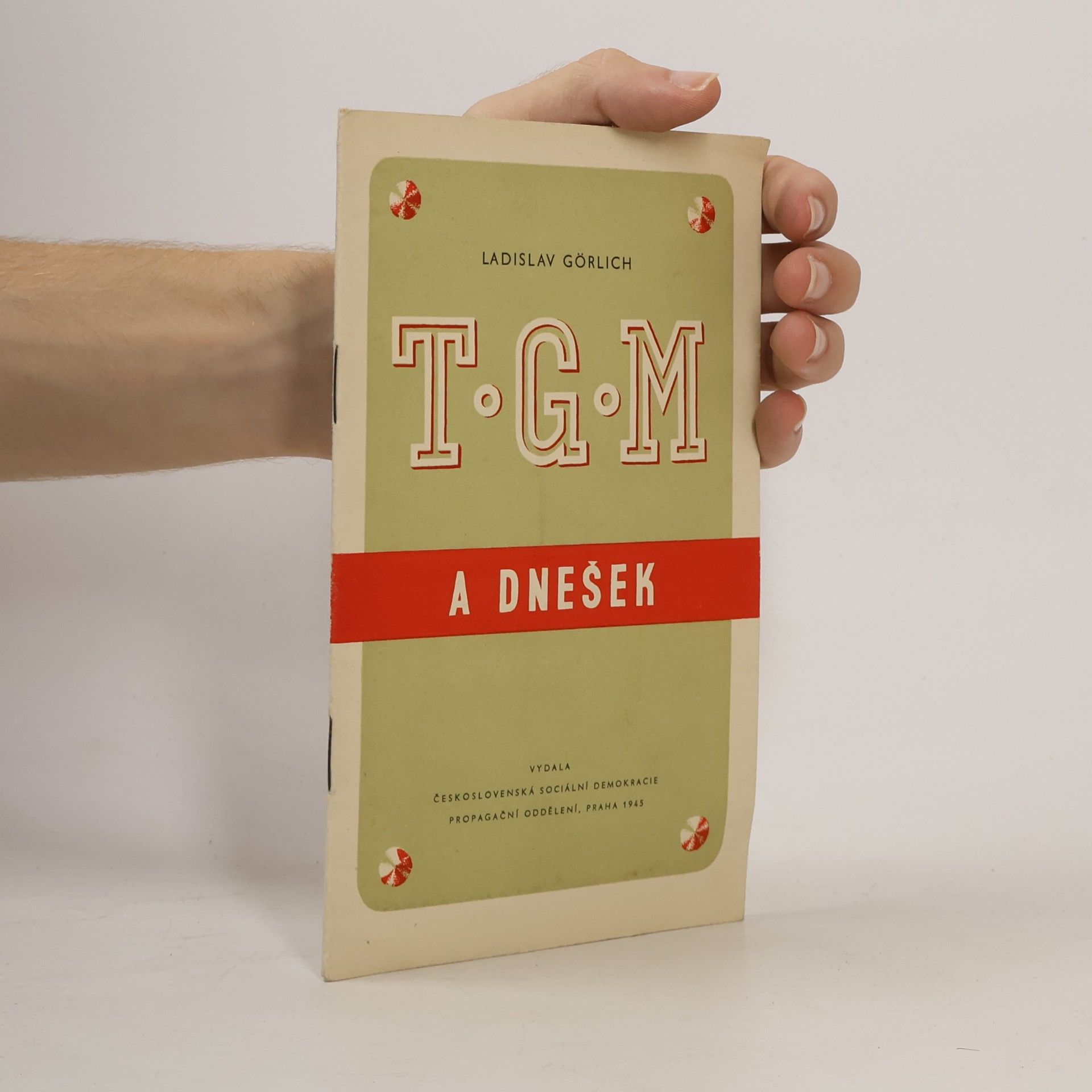 Ladislav Görlich T. G. M. a dnešek