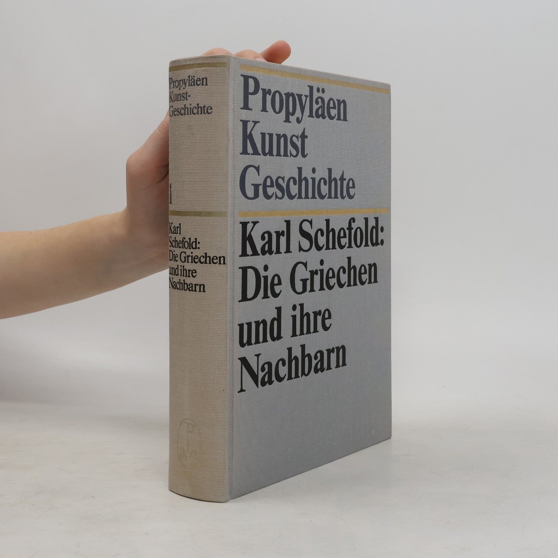 Karl Schefold Propyläen Kunst Geschichte. Die Griechen und ihre Nachbarn 1
