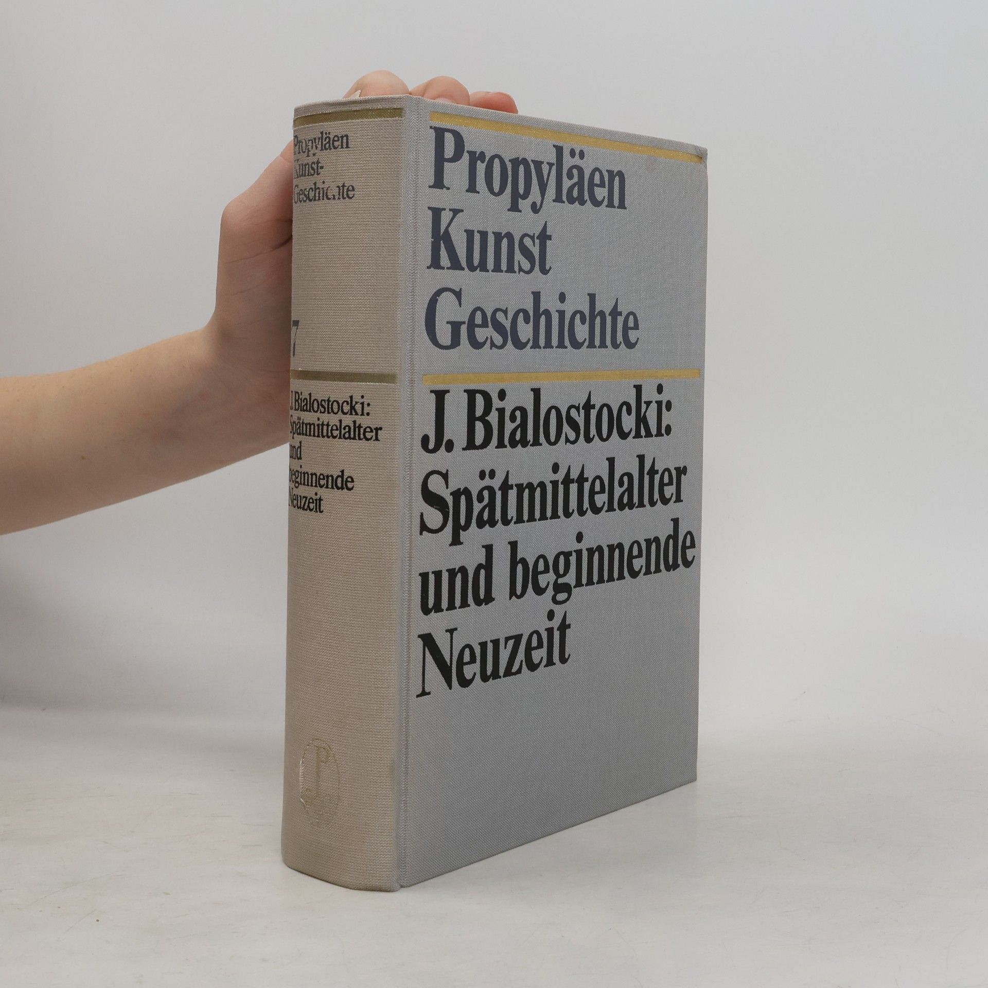 Jan Bialostocki Propyläen Kunstgeschichte 7. Spätmittelalter und beginnende Neuzeit