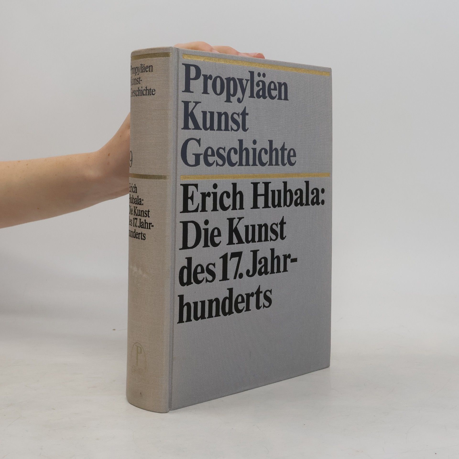 Erich Hubala Propyläen Kunst Geschichte 9. Die Kunst des 17. Jahrhunderts