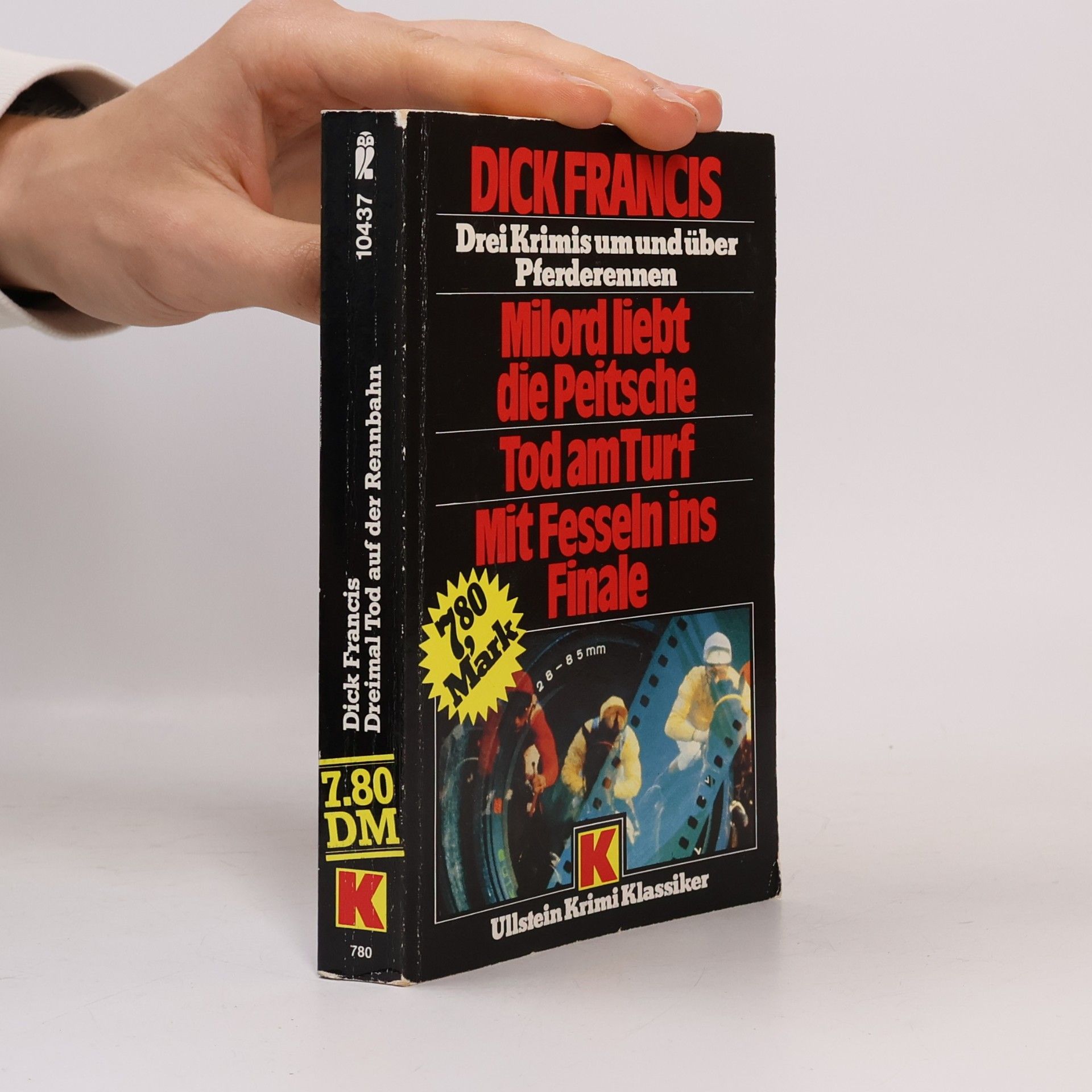 Dick Francis Milord liebt die Peitsche; Tod am Turf; Mit Fesseln ins Finale. Krimi Klassiker
