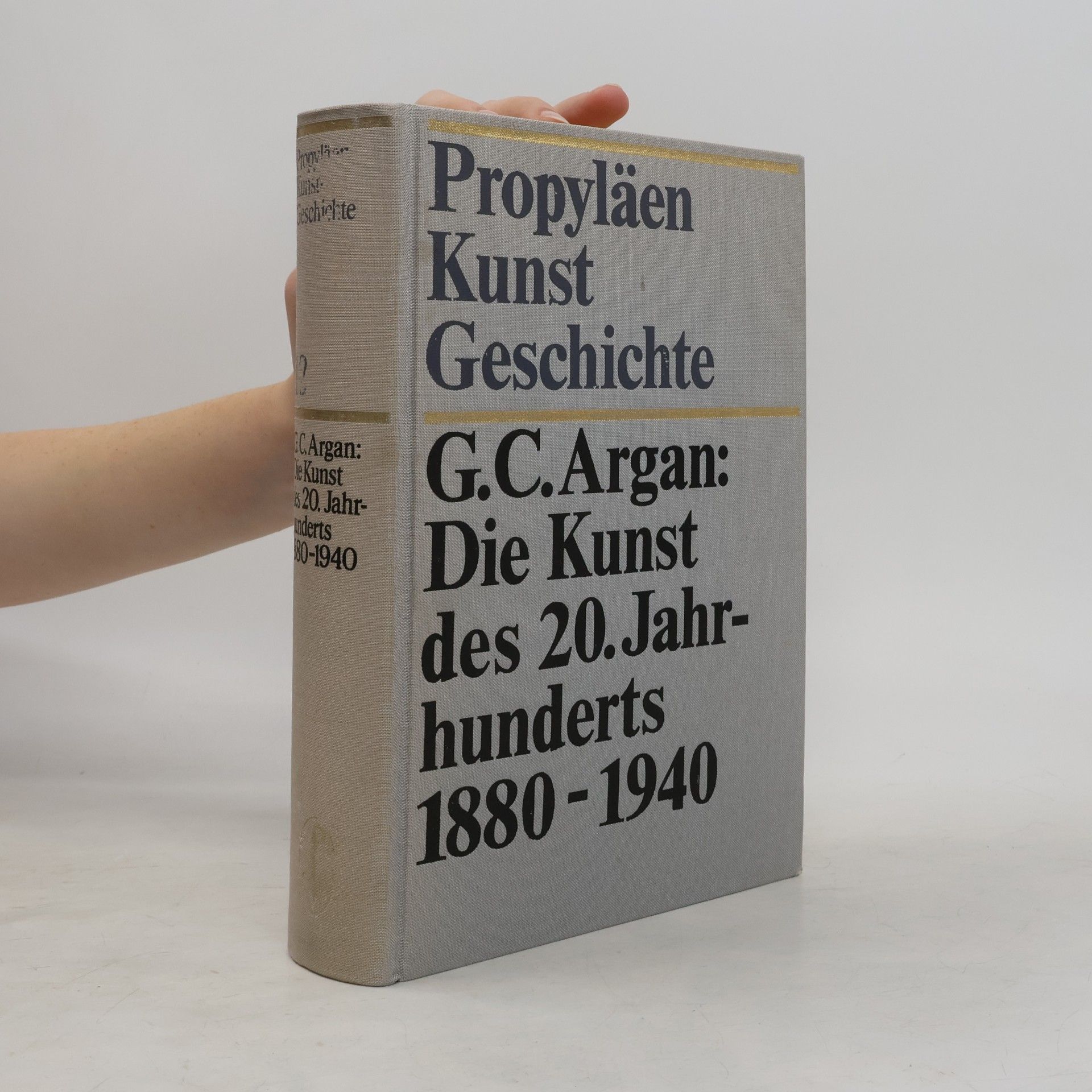 Giulio Carlo Argan Propyläen Kunst Geschichte 12. Die Kunst des 20. Jahrhunderts 1880 - 1940