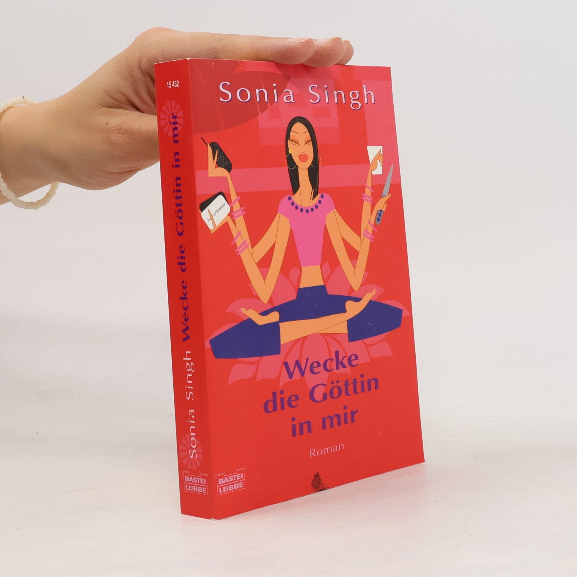 Sonia Singh Wecke die Göttin in mir