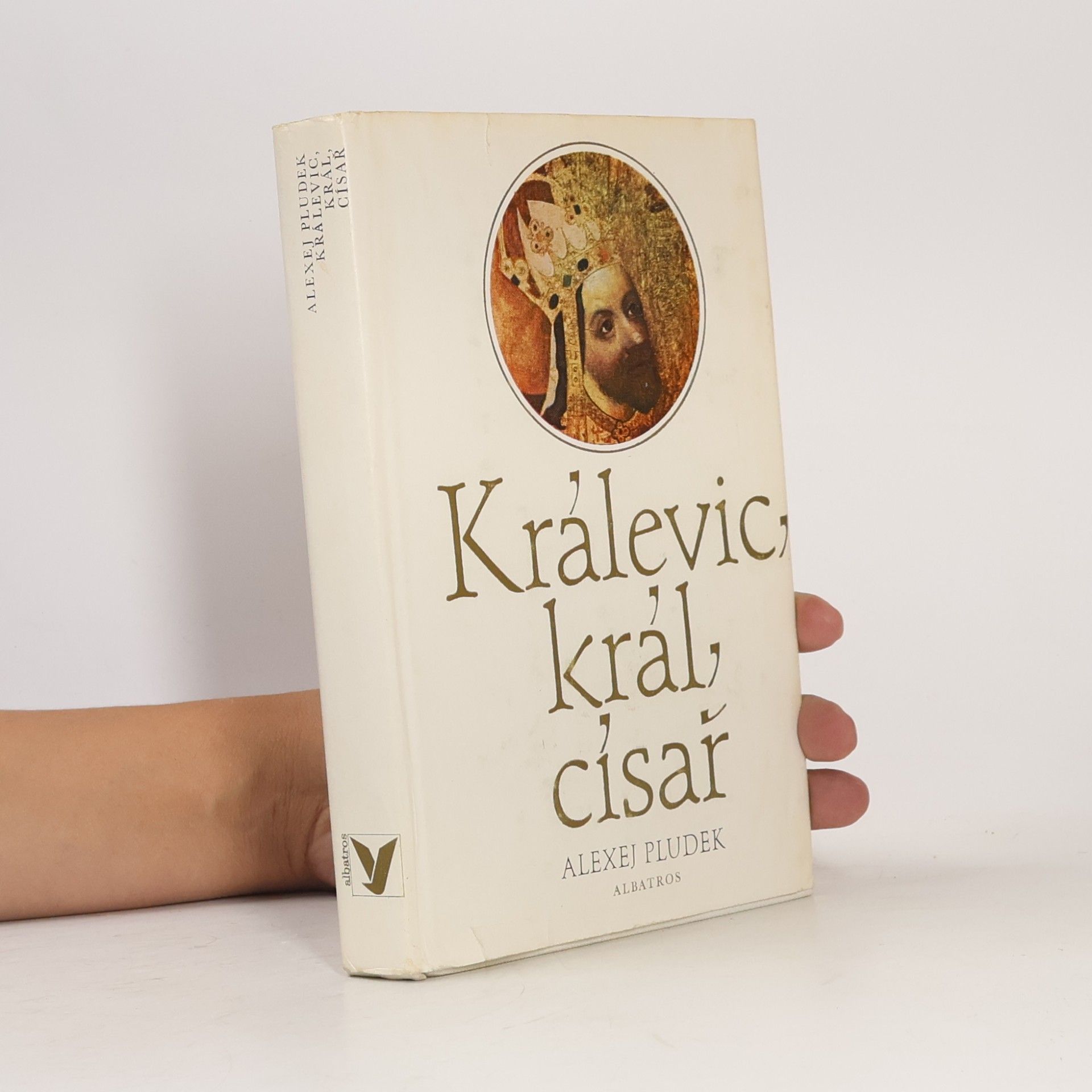 Alexej Pludek Králevic, král, císař