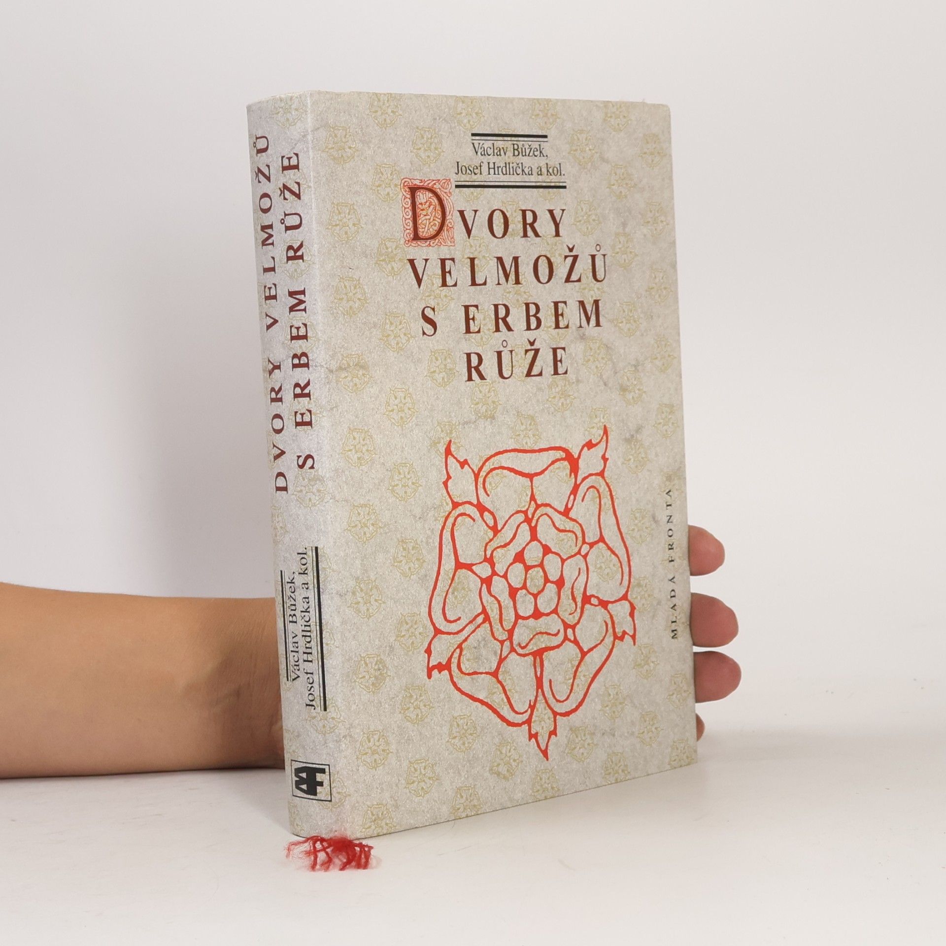 Václav Bůžek Dvory velmožů s erbem růže. Všední a sváteční dny posledních Rožmberků a pánů z Hradce
