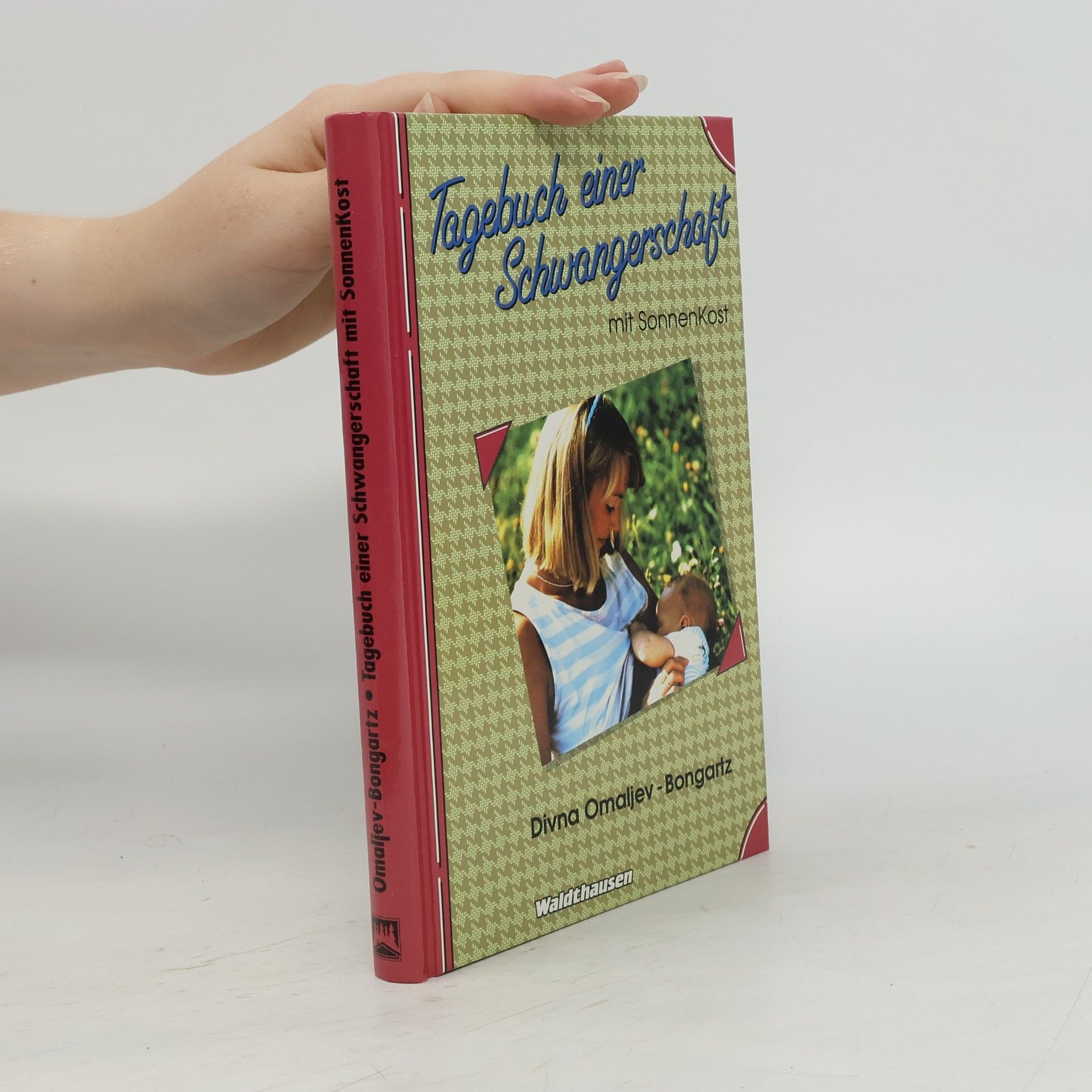 Divna Omaljev-Bongartz Tagebuch einer Schwangerschaft mit Sonnen Kost