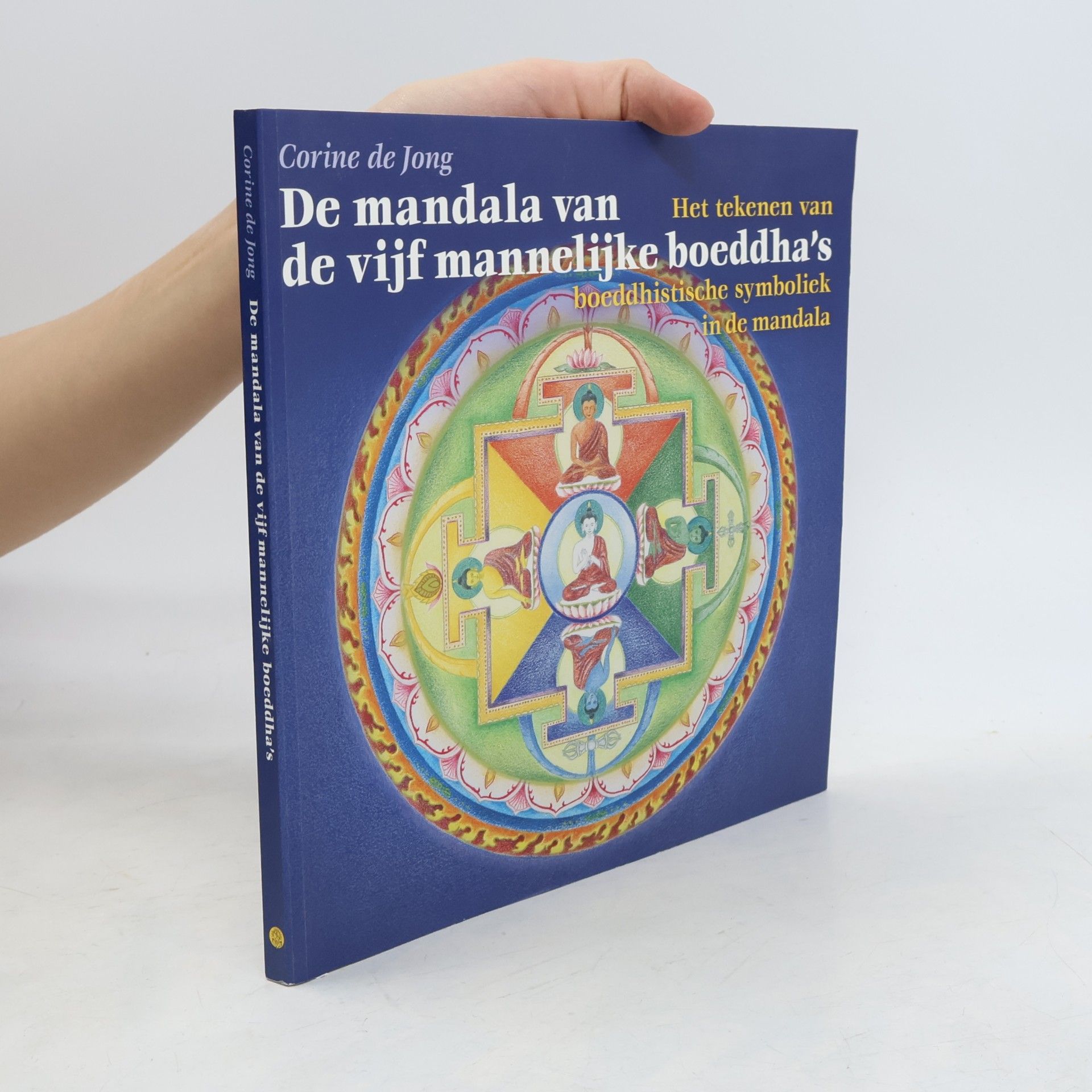 Corine de Jong De mandala van de vijf mannelijke boeddha's / druk 1